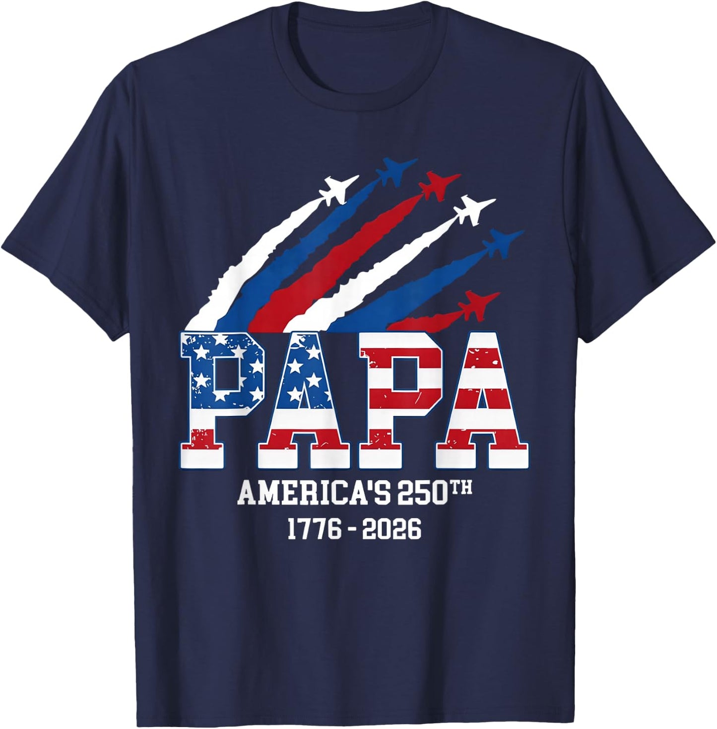 Papa America Jet US Flag USA 250th Anniversary Father's Day T-Shirt - T-Shirt | Navy