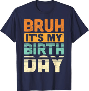 Bruh It's My Birthday Vintage Retro Birthday Teens Boys Kids T-Shirt - T-Shirt | Navy