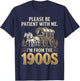 Please Be Patient I'm from the 1900s T-Shirt - T-Shirt | Navy