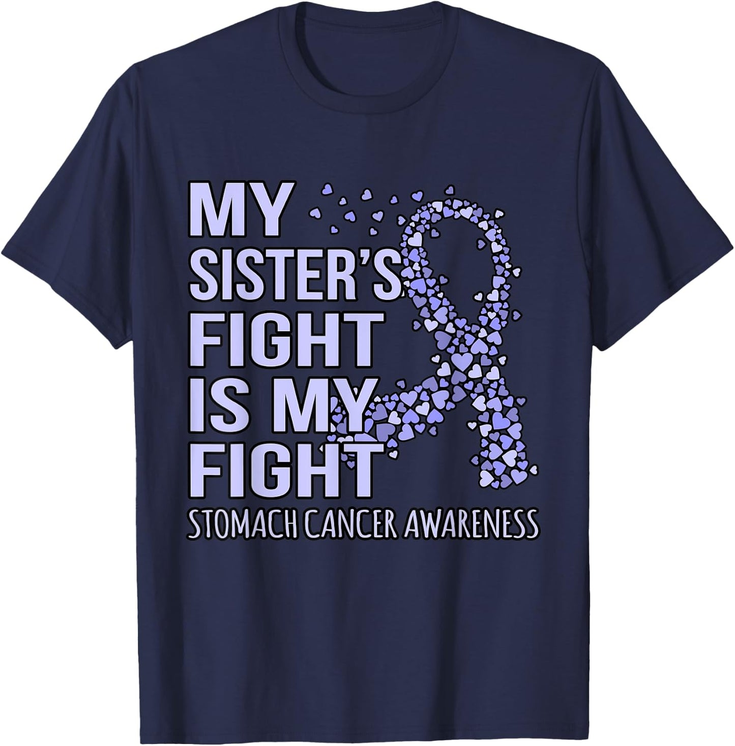 Sister's Fight Is My Fight Stomach Cancer Awareness Graphic T-Shirt - T-Shirt | Navy
