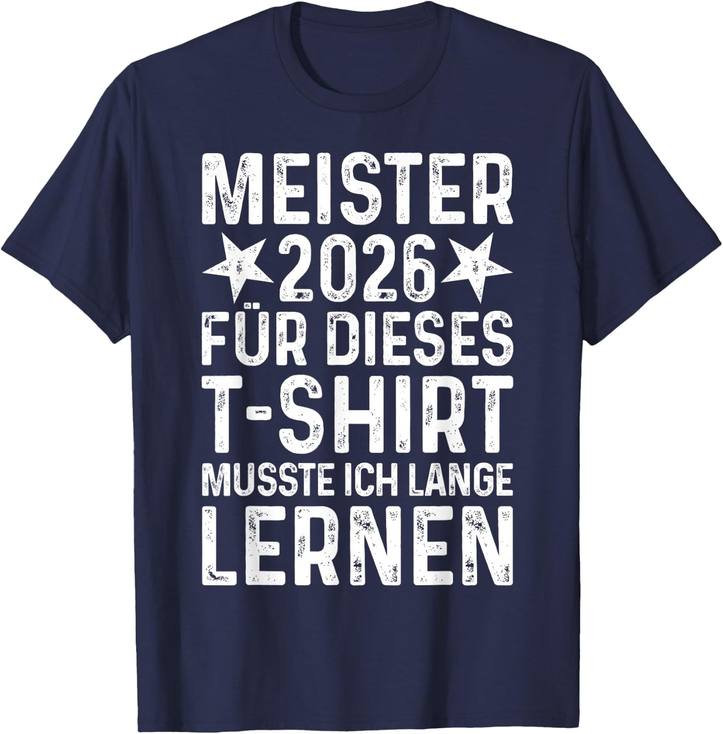 Meister 2026 Abschluss Meisterprüfung bestanden Meisterbrief T-Shirt - T-Shirt | Navy