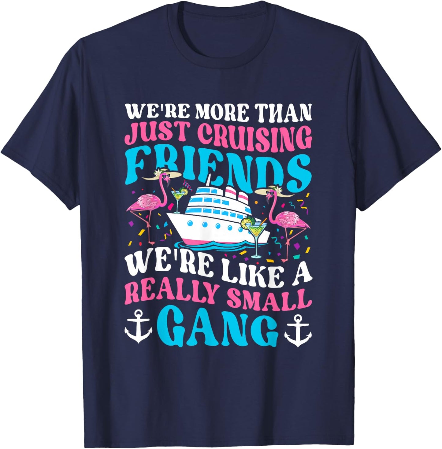 We Are More Than Just Cruising Friends Cruising Boat Groovy T-Shirt - T-Shirt | Navy