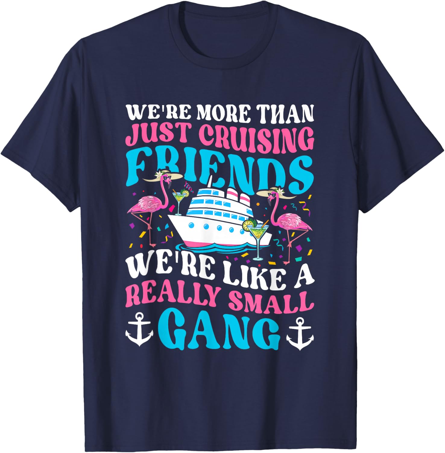 We Are More Than Just Cruising Friends Cruising Boat Groovy T-Shirt - T-Shirt | Navy