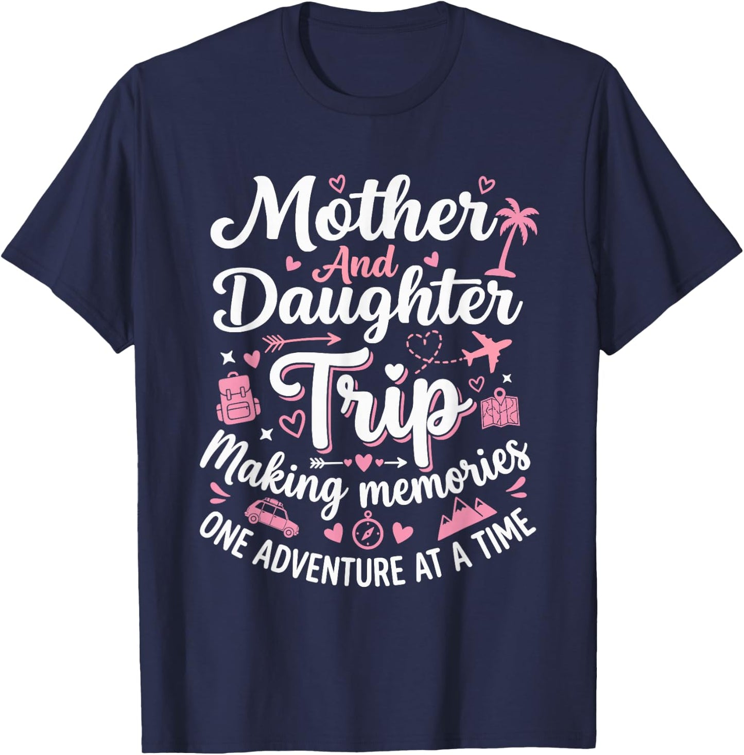 Mother and Daughter Trip 2026 Mom Daughter Vacation Trips T-Shirt - T-Shirt | Navy
