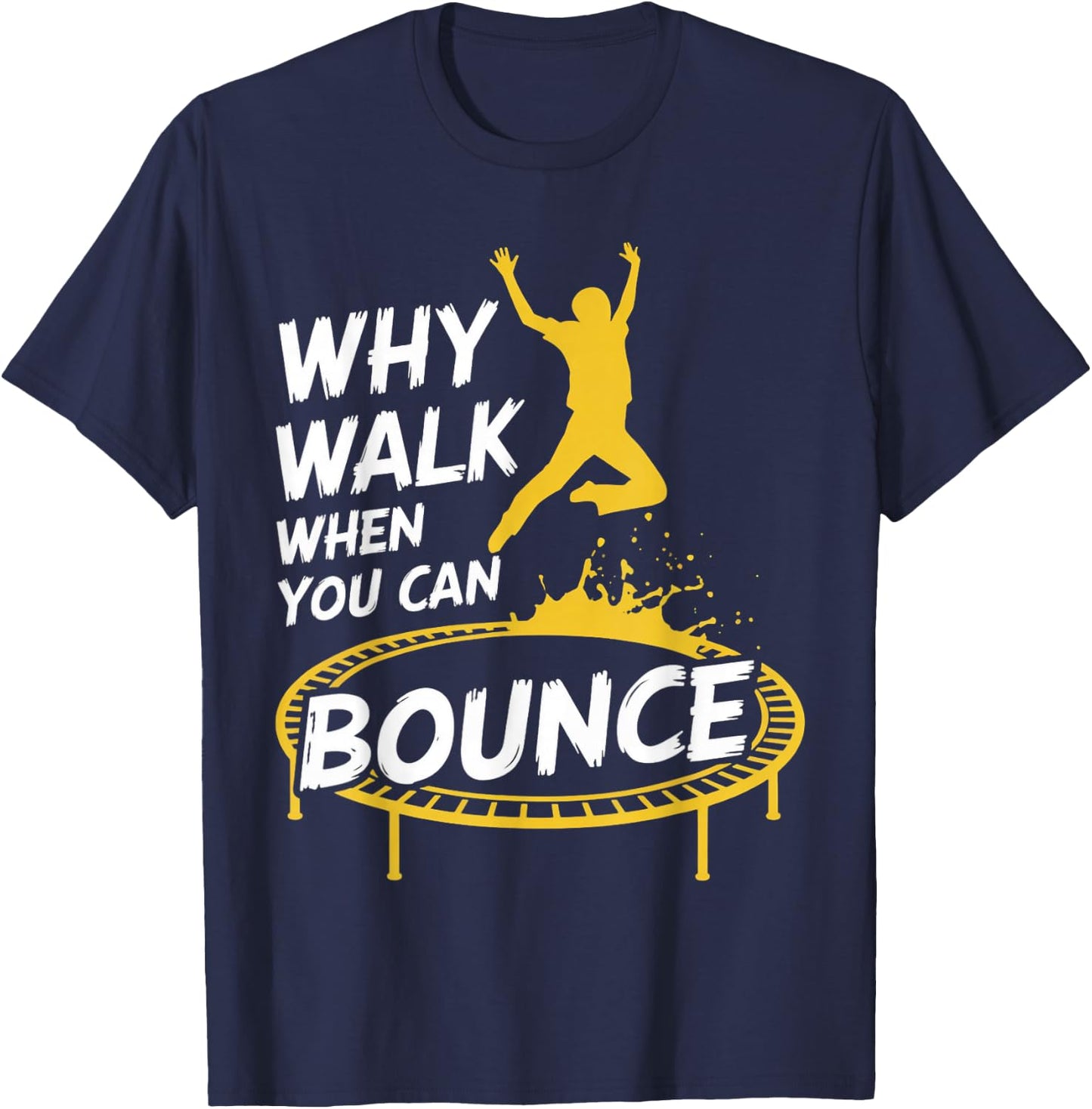 You Can Bounce Trampolining Jumping Jumper Trampoline T-Shirt - T-Shirt | Navy