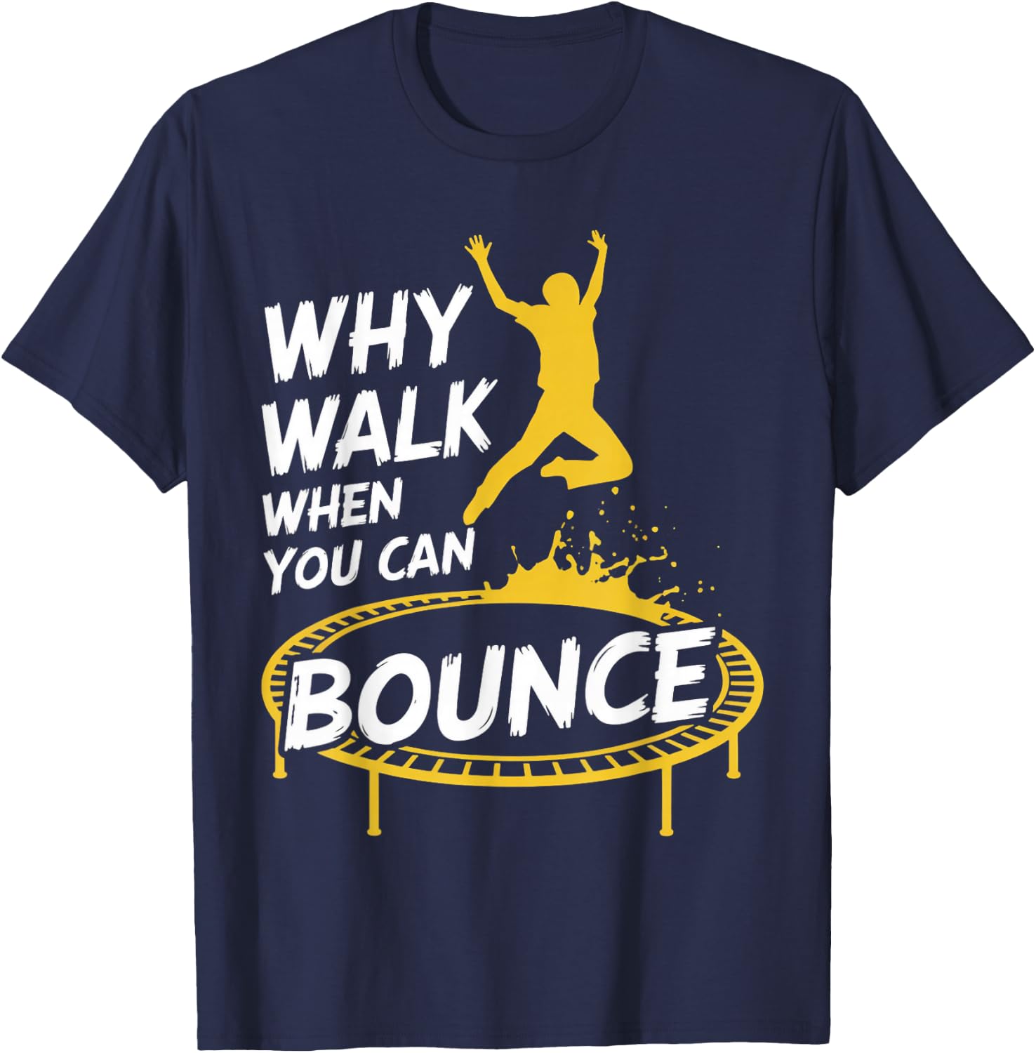 You Can Bounce Trampolining Jumping Jumper Trampoline T-Shirt - T-Shirt | Navy