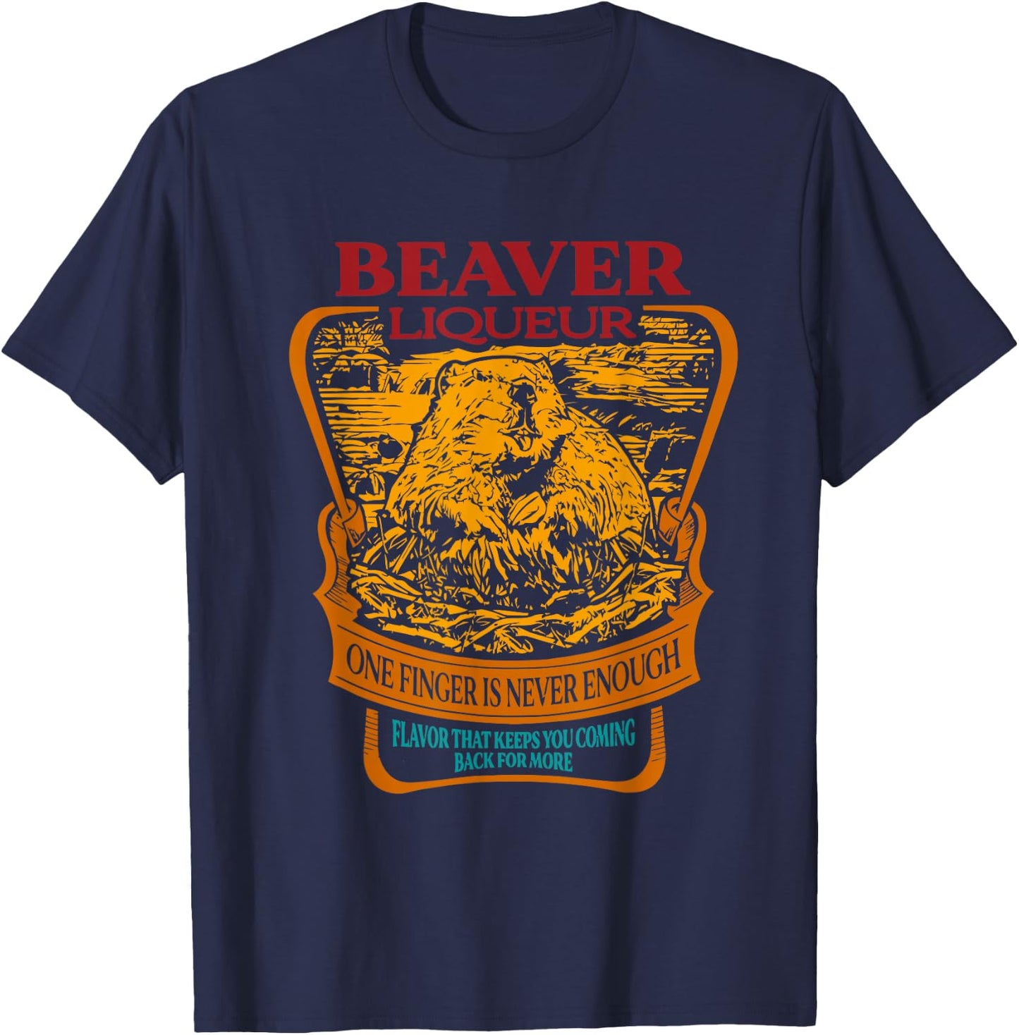 Beaver Liqueur One Finger Is Never Enough Flavor Retro T-Shirt - T-Shirt | Navy