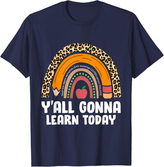 Funny Teacher First Day Of School Y'all Gonna Learn Today T-Shirt - T-Shirt | Navy