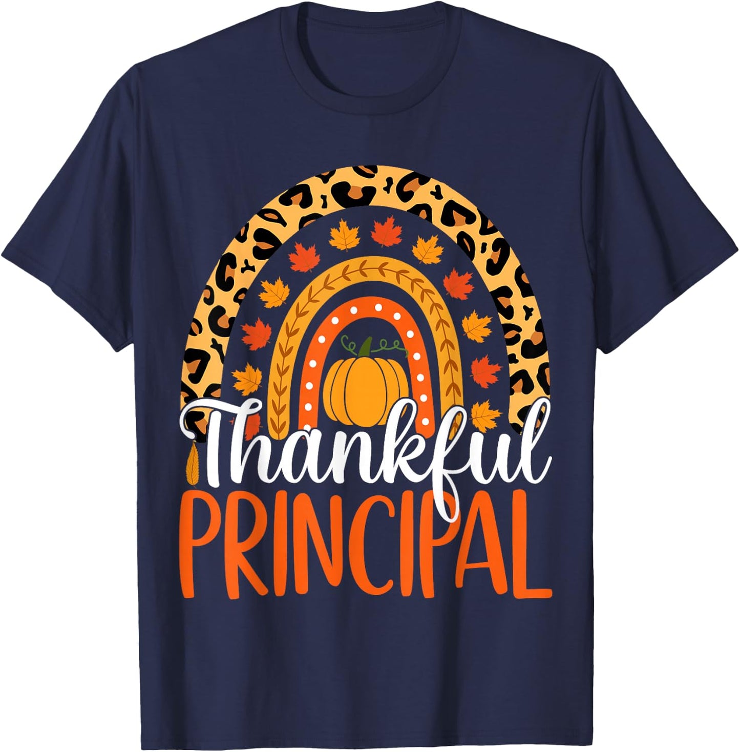 Thankful Principal Rainbow Fall Principal Thanksgiving T-Shirt - T-Shirt | Navy