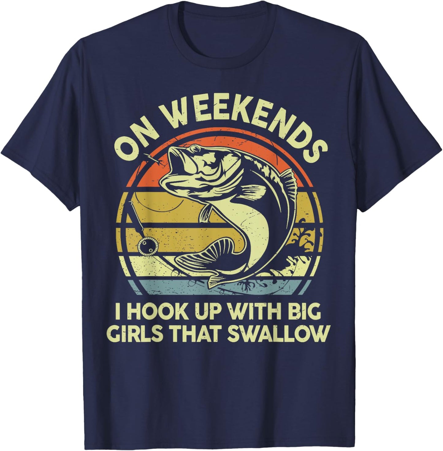 Funny Bass Dad Fishing On Weekend I Hook Up Girl Adult Humor T-Shirt - T-Shirt | Navy
