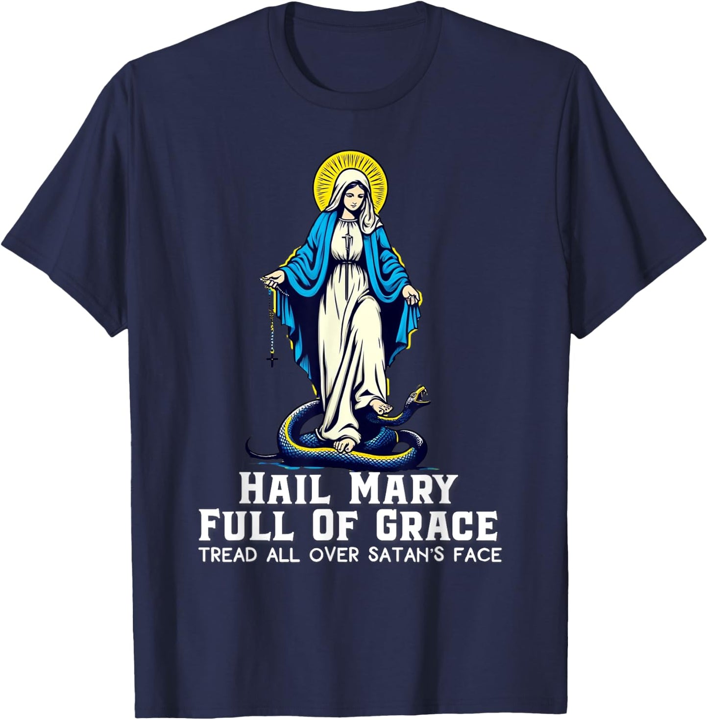 Hail Mary Tread On Our Lady Stomping Snake Marian Catholic T-Shirt - T-Shirt | Navy