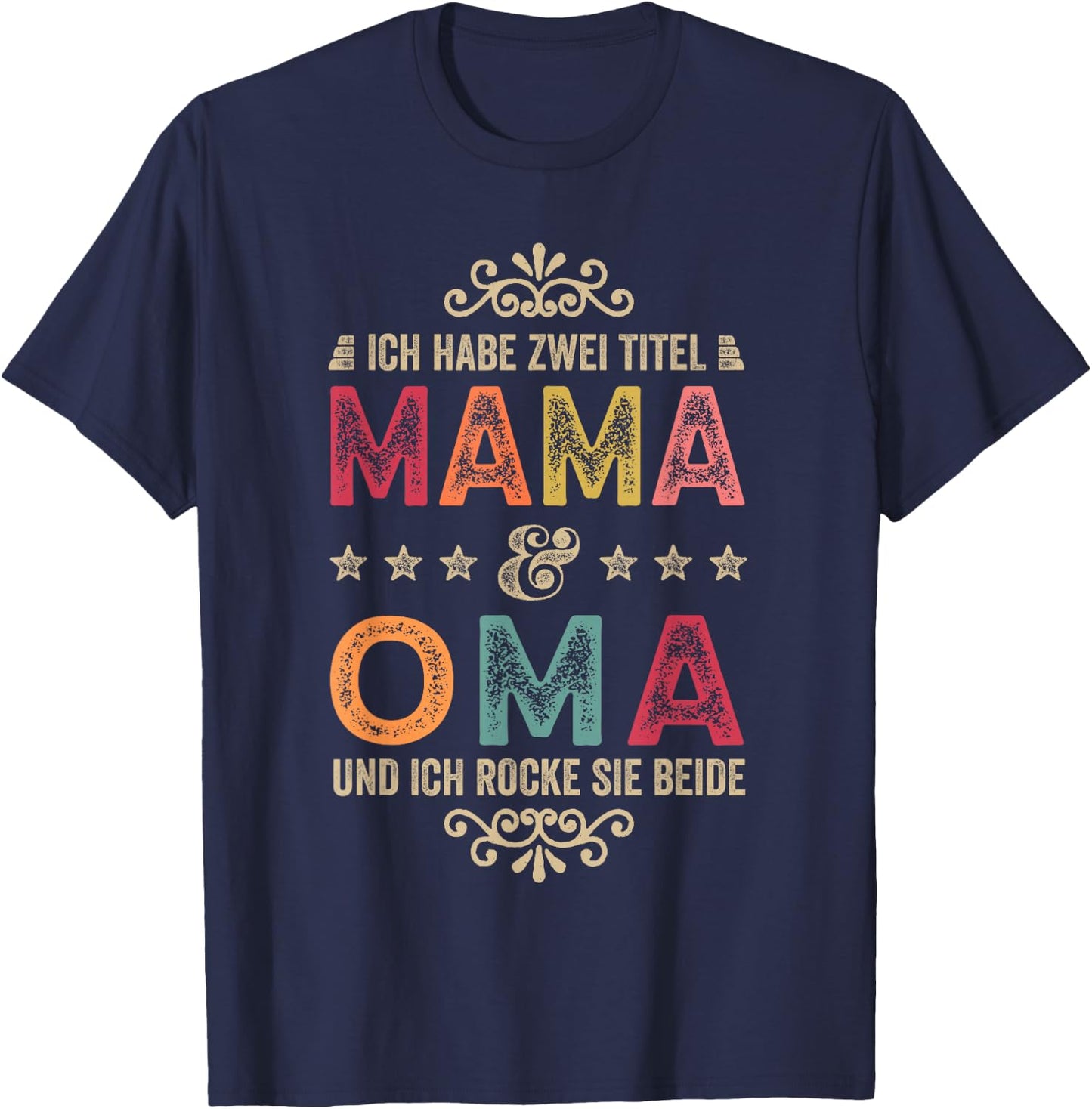 Ich Habe Zwei Titel Mama Und Oma Beste Mutter Muttertag T-Shirt - T-Shirt | Navy
