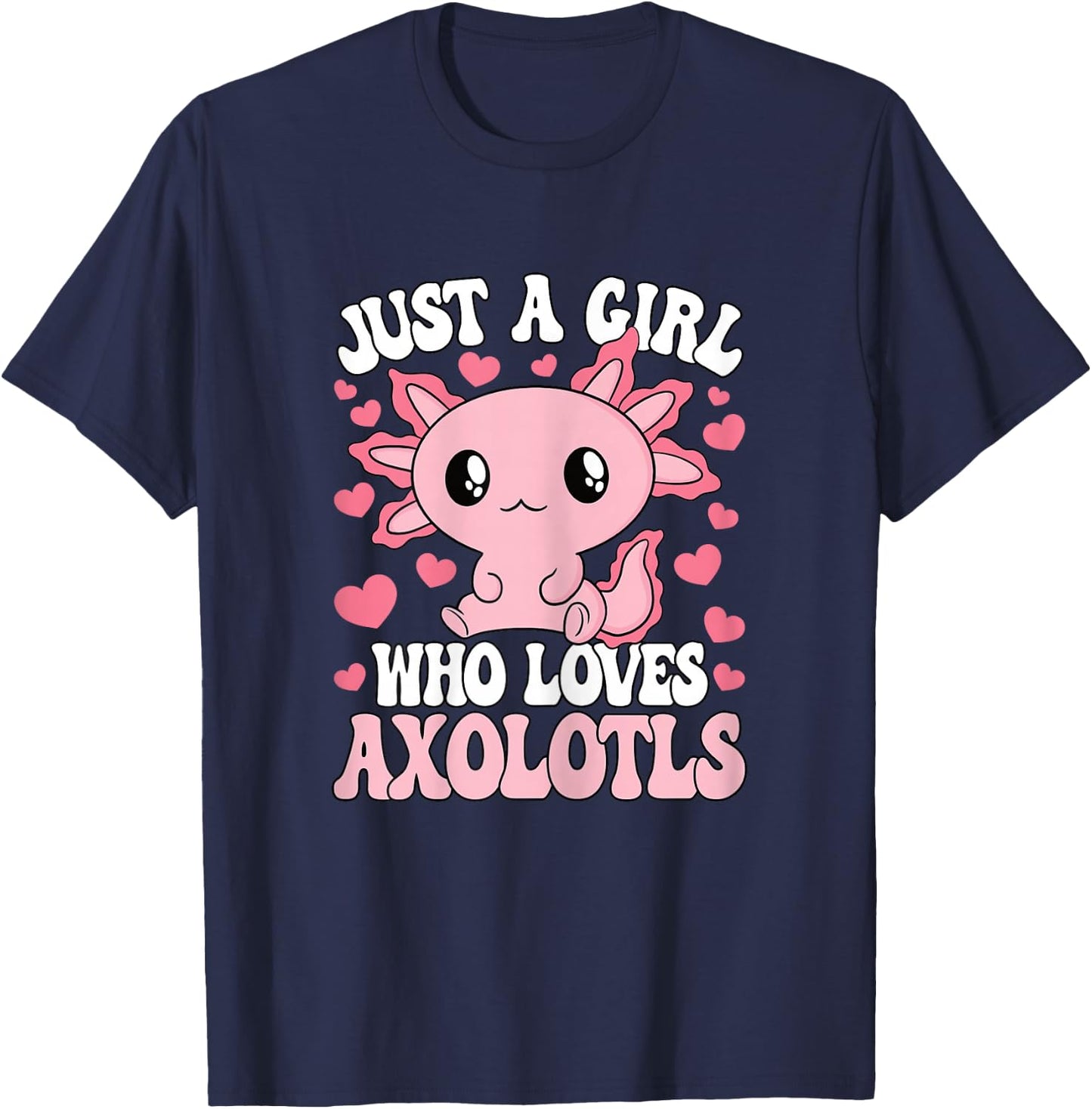 Just A Girl Who Loves Axolotls Pink Axolotl Girls Kids T-Shirt - T-Shirt | Navy
