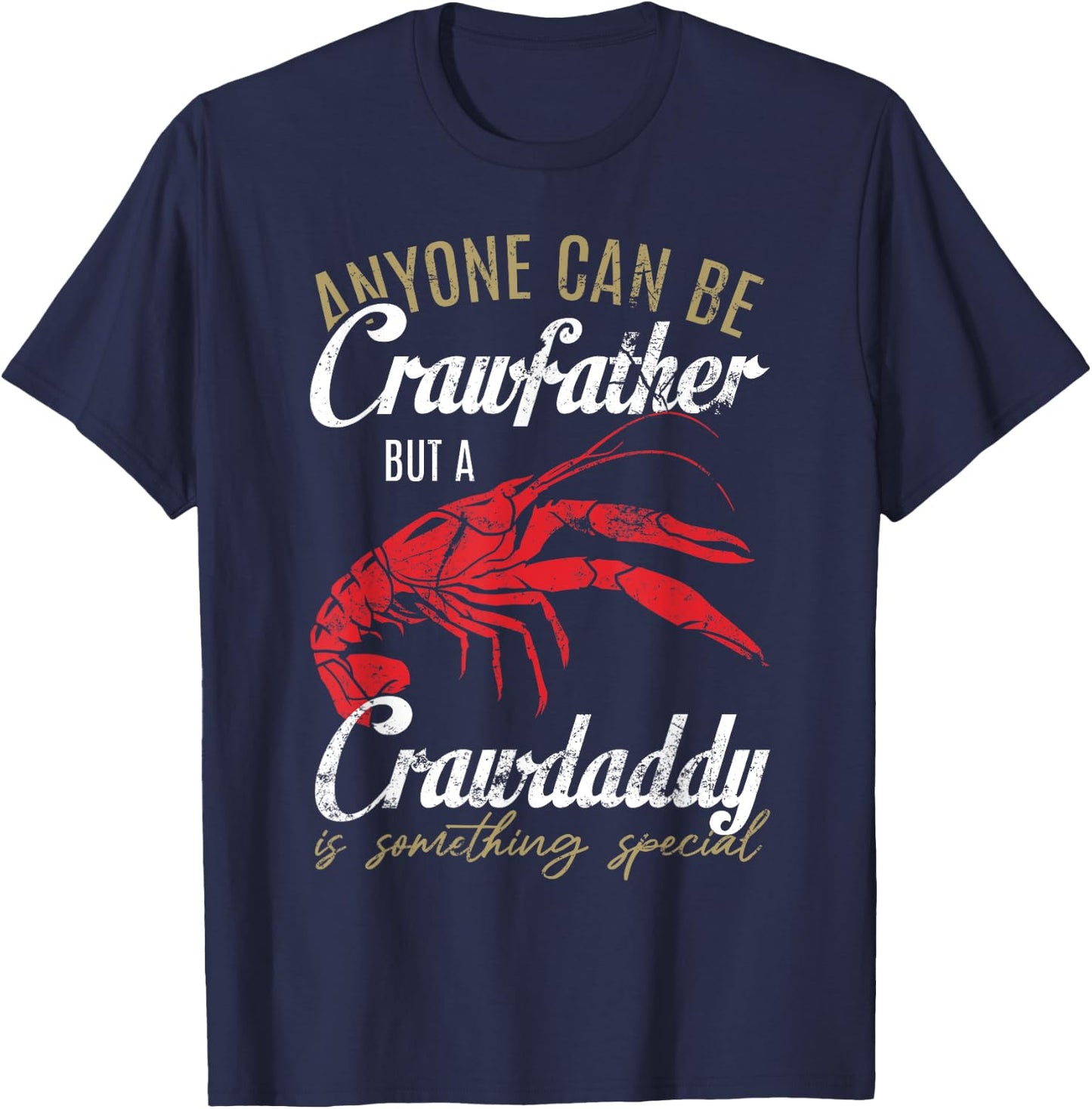 Anyone can be Crawfish Daddy Funny Sayings Crayfish Father T-Shirt - T-Shirt | Navy