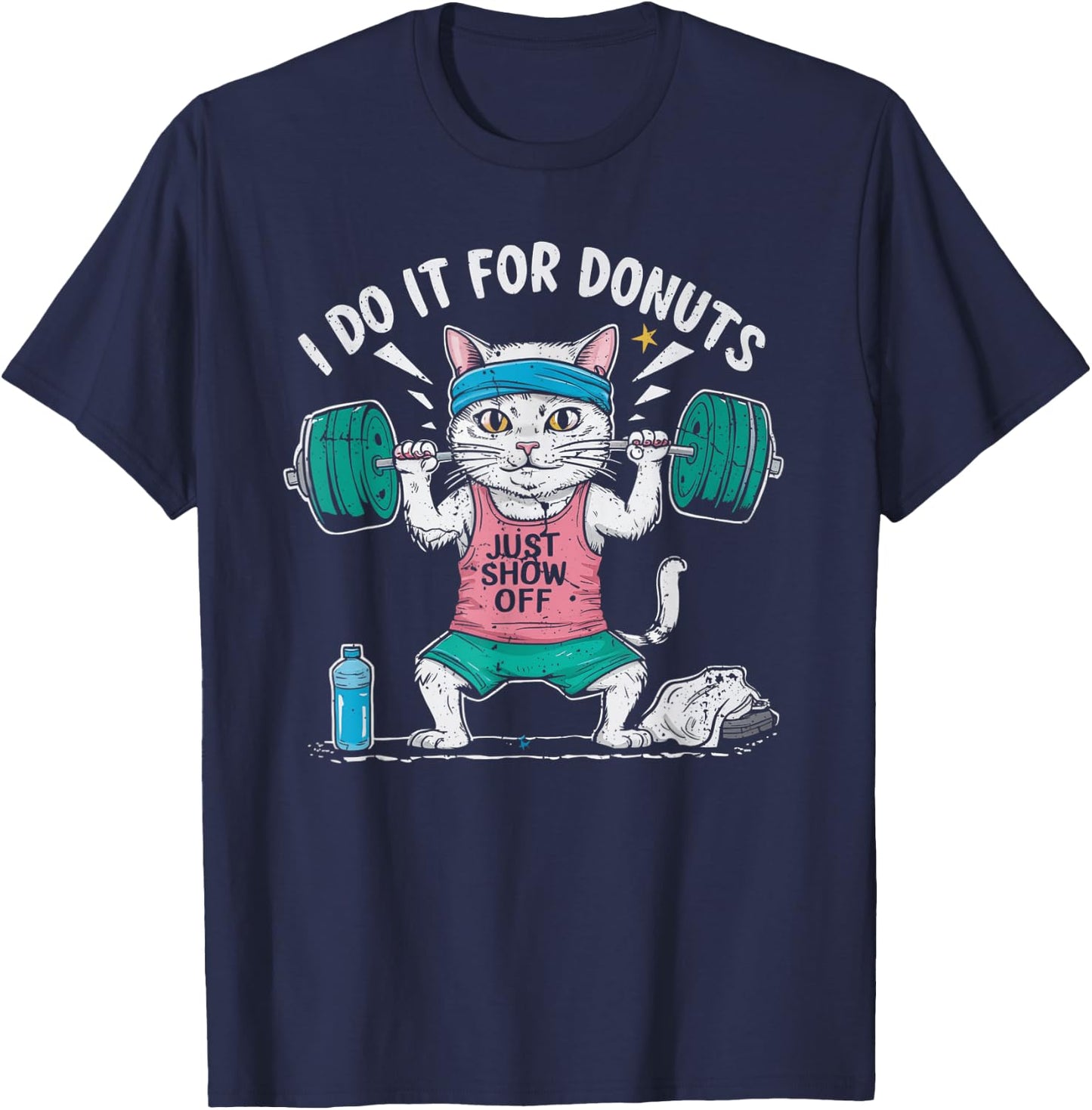 Weightlifting Gym Workout Bodybuilding Do It for The Donuts T-Shirt - T-Shirt | Navy