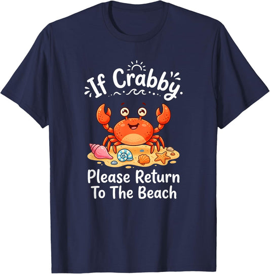 If Crabby Please Return to The Beach Funny Crab Pun Summer T-Shirt - T-Shirt | Navy