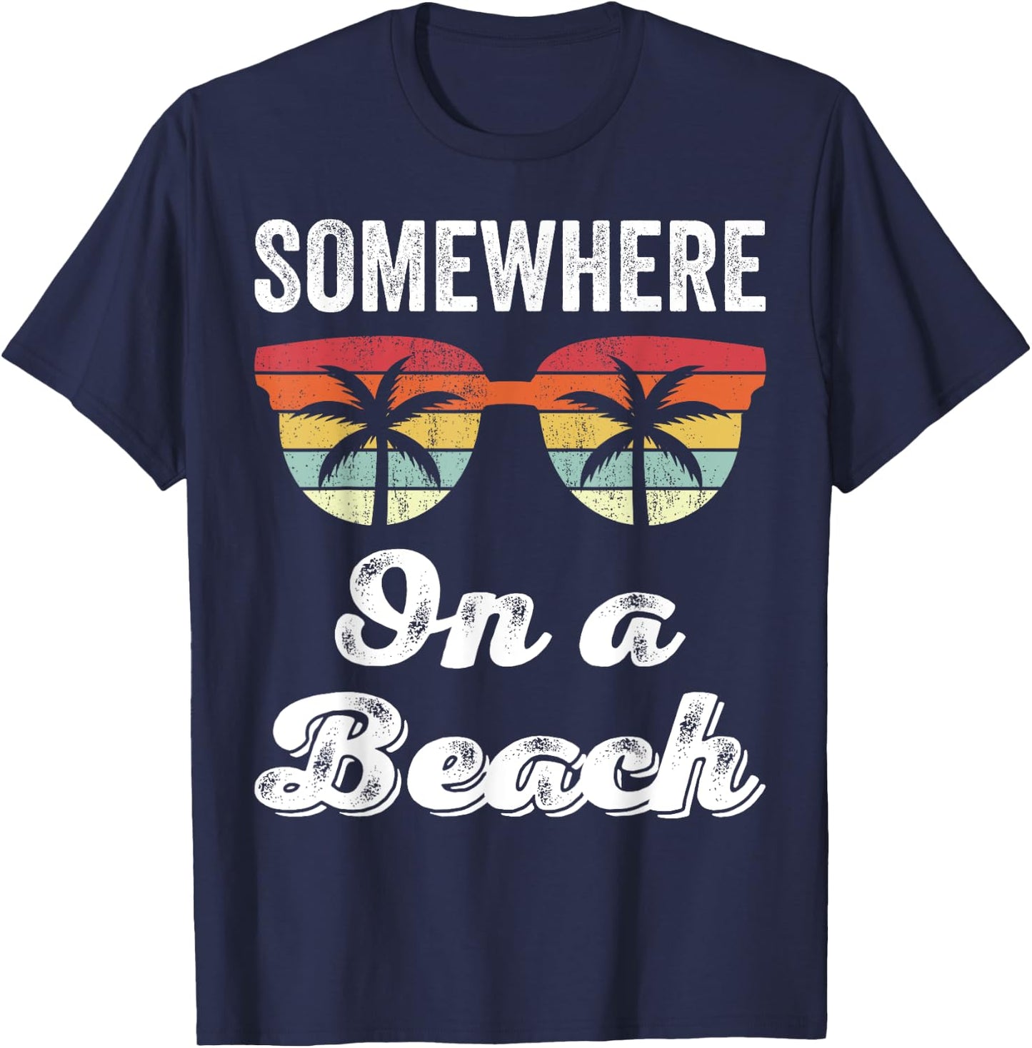 Somewhere On A Beach Tank Funny Beach Vacation Shirt Summer T-Shirt - T-Shirt | Navy