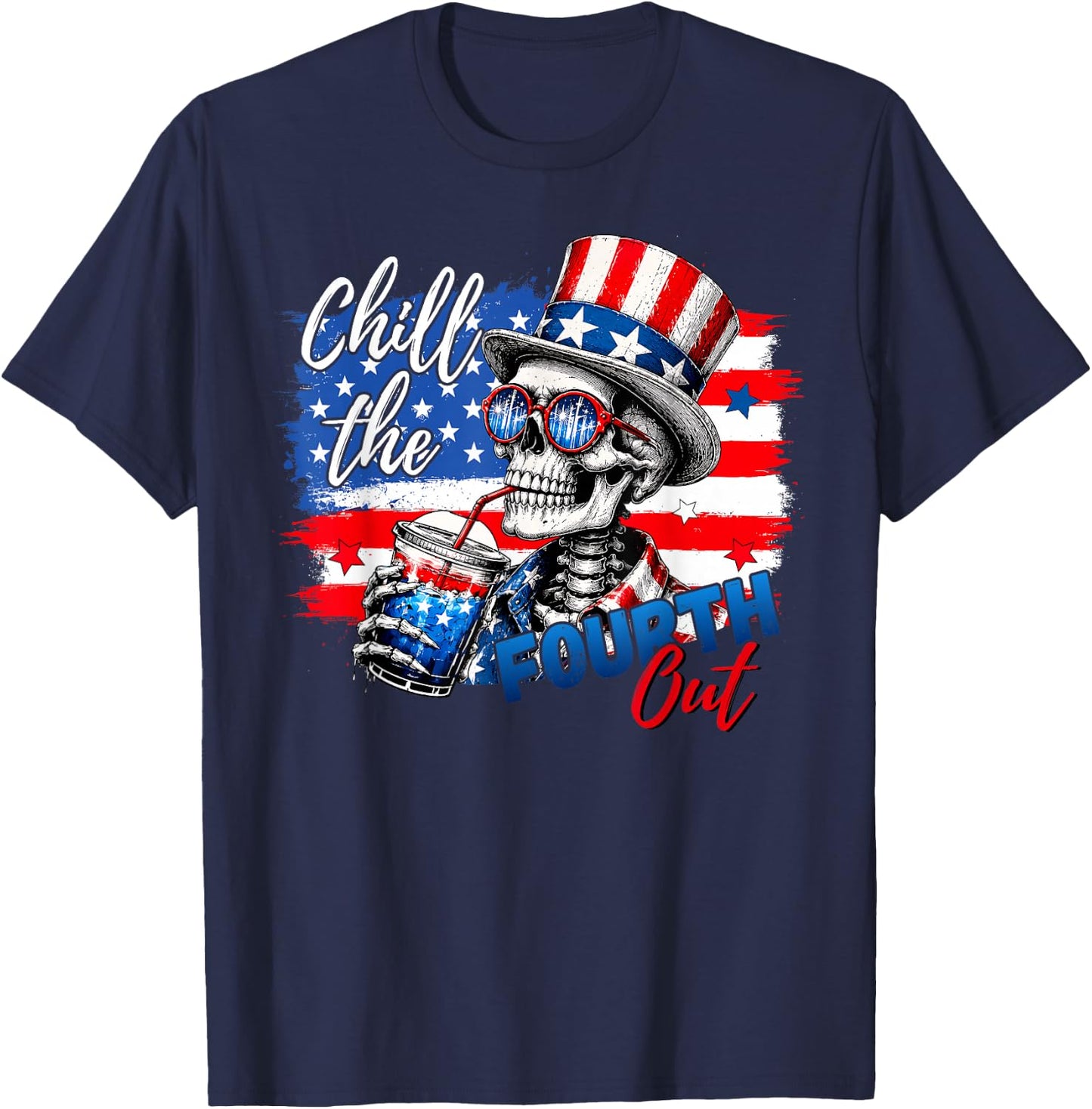 Chill the Fourth Out Skeleton Funny 4th of July Patriotic T-Shirt - T-Shirt | Navy