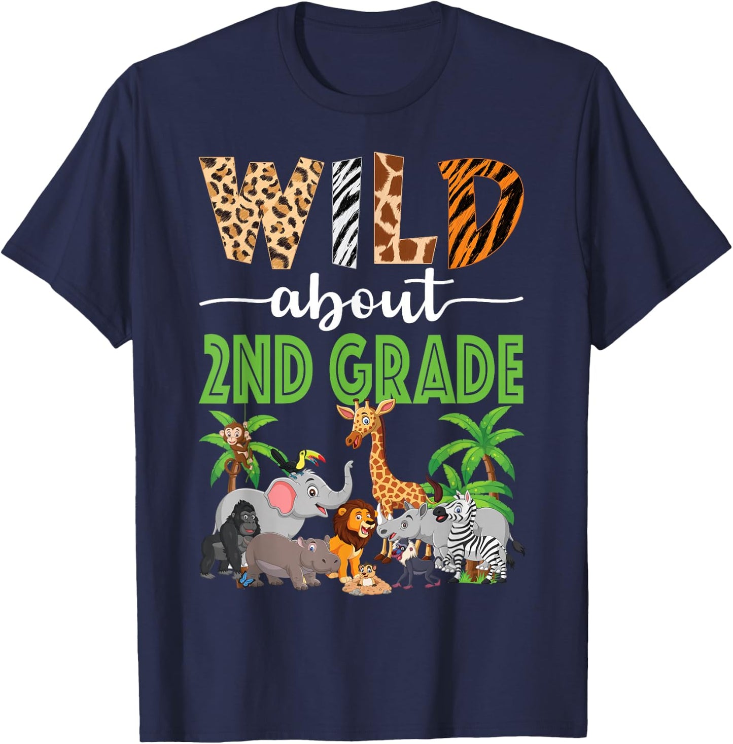 Wild About 2nd Grade Teacher Student Second Grade Zoo Safari T-Shirt - T-Shirt | Navy