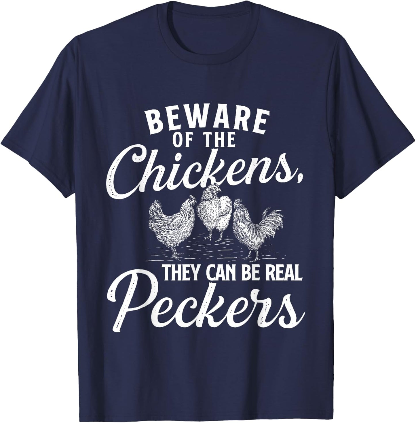 Beware of the Chickens - Chicken Lover Farming T-Shirt - T-Shirt | Navy