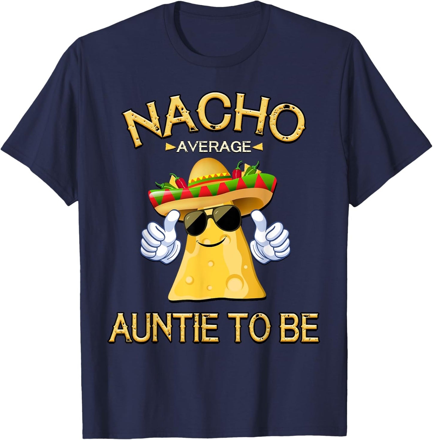 Nacho Average Auntie To Be Cinco De Mayo Mexican Fiesta T-Shirt - T-Shirt | Navy