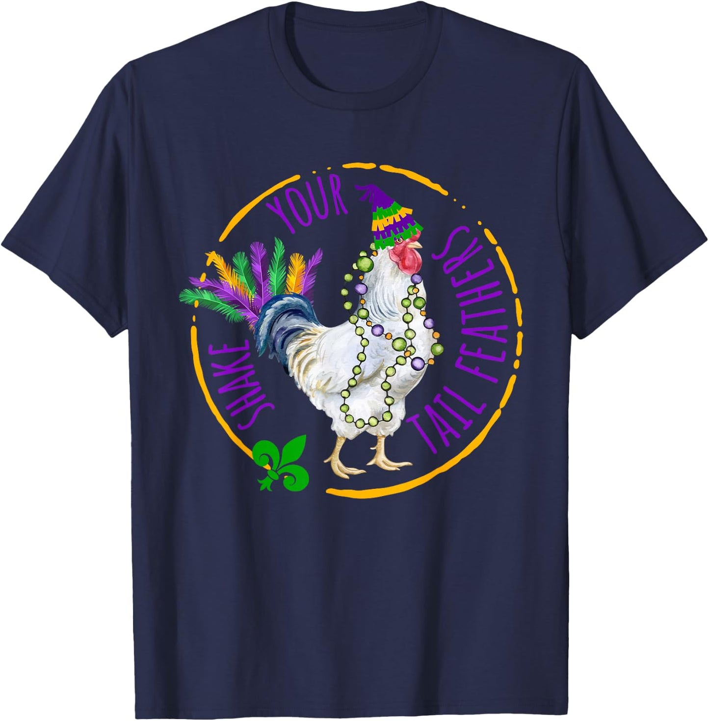 Chicken Mardi Gras Shake Your Tail Farming Feathers Carnival T-Shirt - T-Shirt | Navy