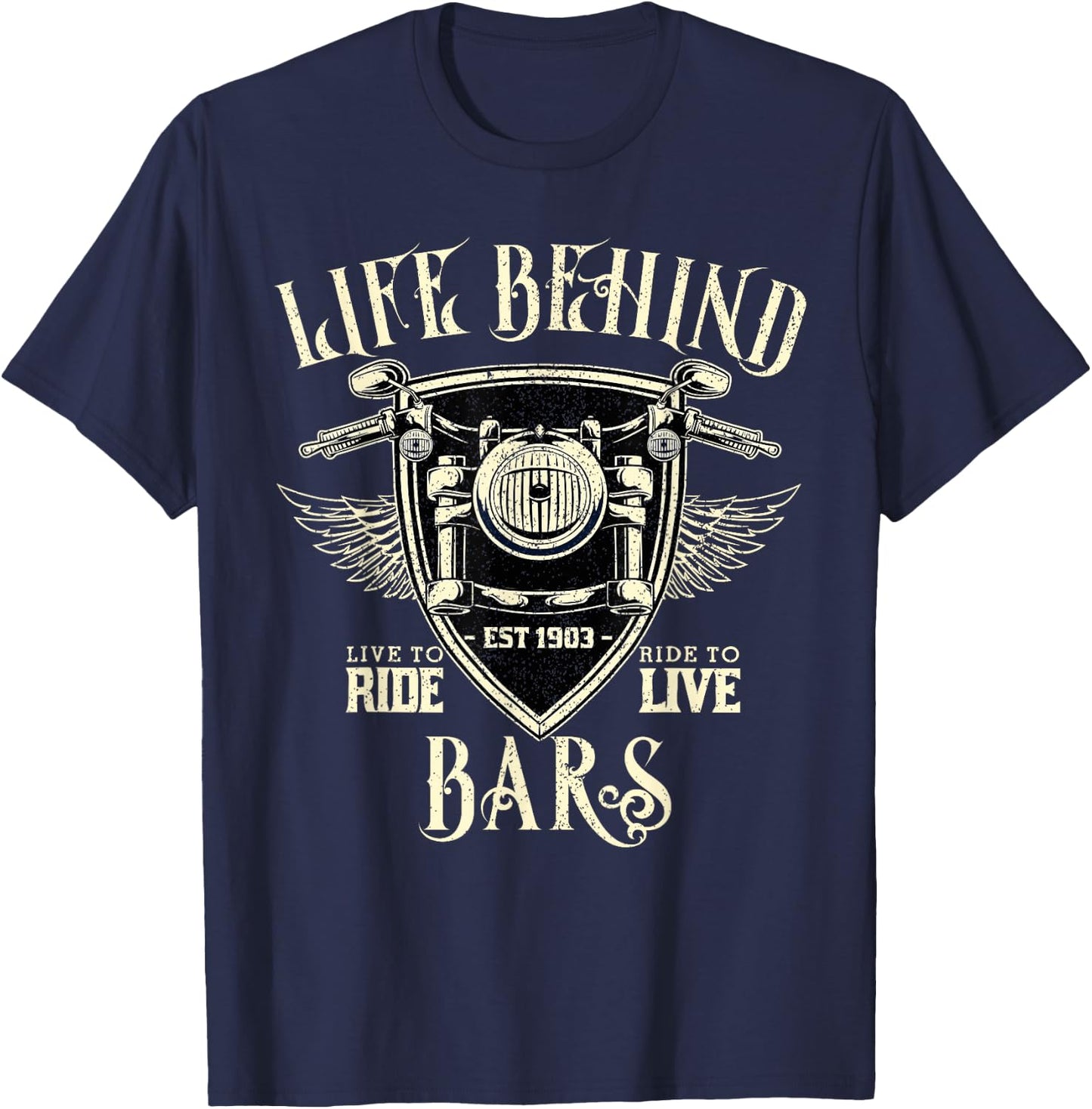 Life Behind Bars Motorcycle Rider Vintage Chopper Biker Gift T-Shirt - T-Shirt | Navy