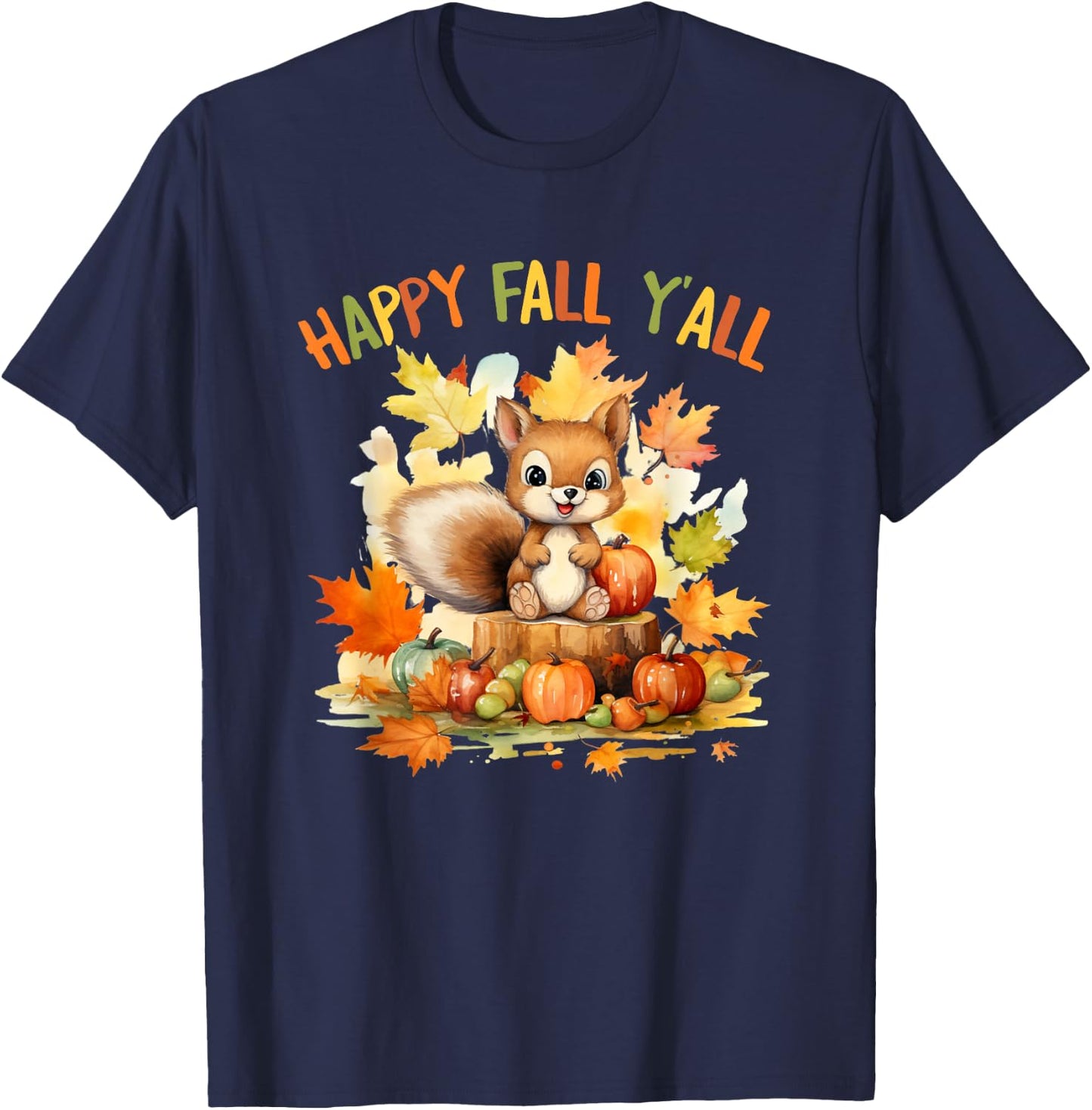 Happy Fall Squirrel Pumpkin Fall Outfits Autumn Thanksgiving T-Shirt - T-Shirt | Navy