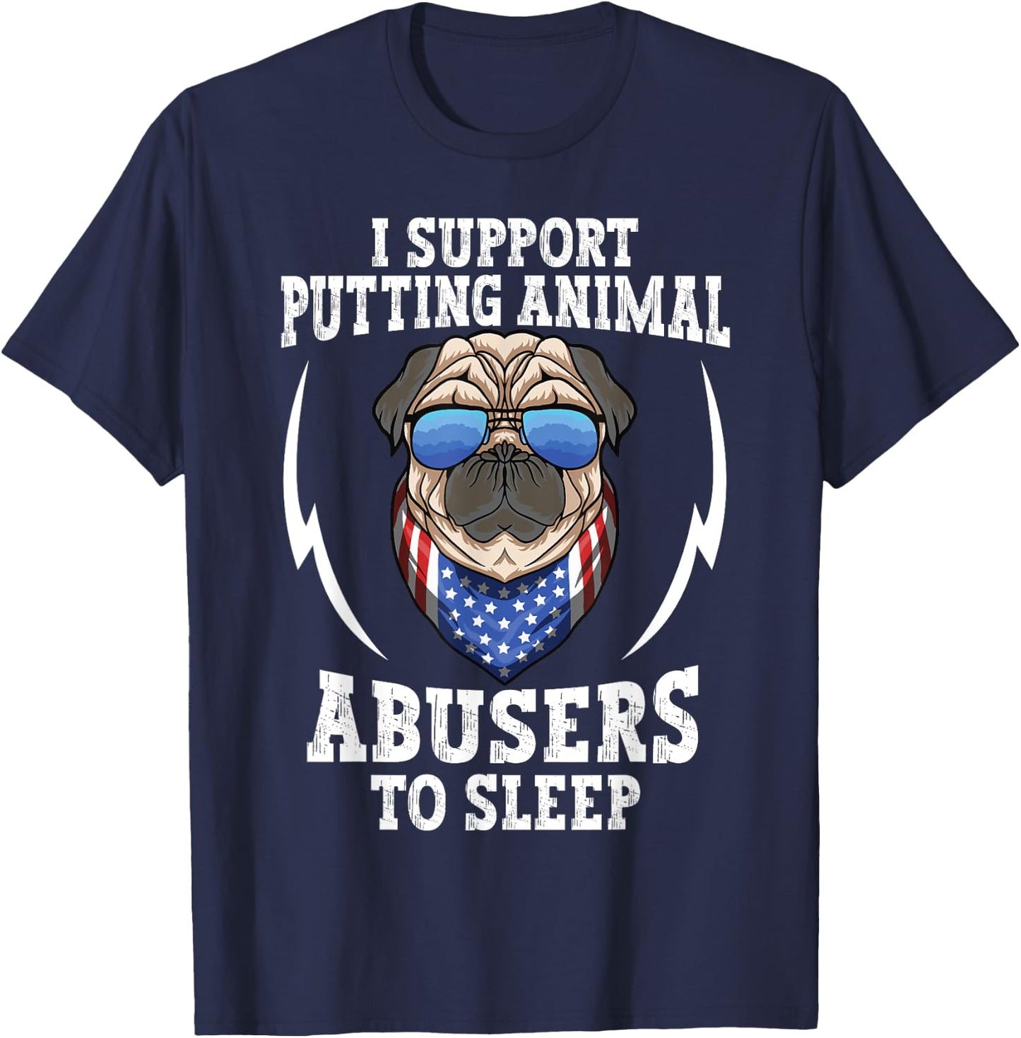 Animal Cruelty - I Support Putting Animal Abusers To Sleep T-Shirt - T-Shirt | Navy