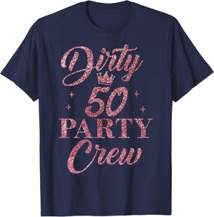 Dirty 50 Crew, süße Squad Party zum 50. Geburtstag T-Shirt - T-Shirt | Navy