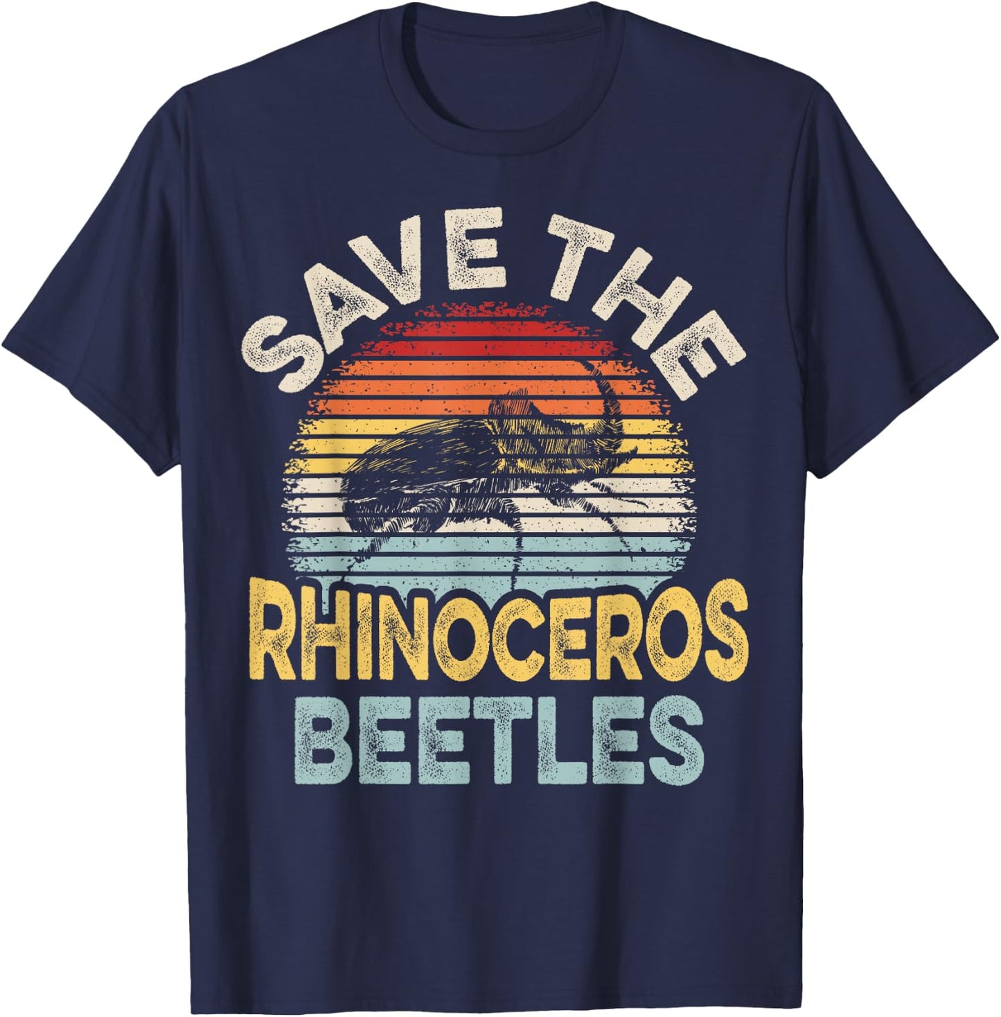Save the Rhinoceros Beetles Quote for a Rhino Beetle Fan T-Shirt - T-Shirt | Navy