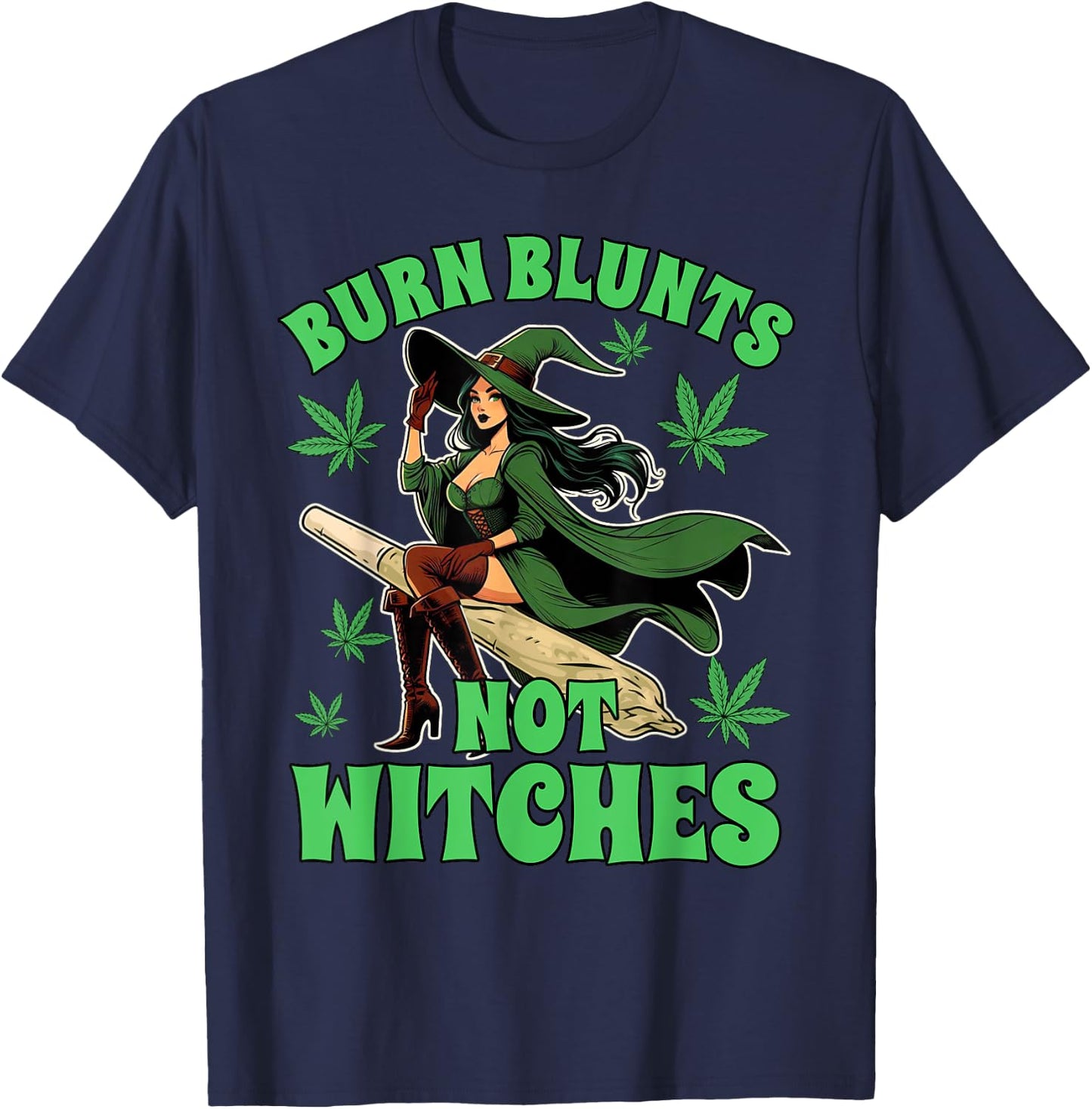 Weed Stoner Cannabis Witch Halloween Burn Blunts Not Witches T-Shirt - T-Shirt | Navy
