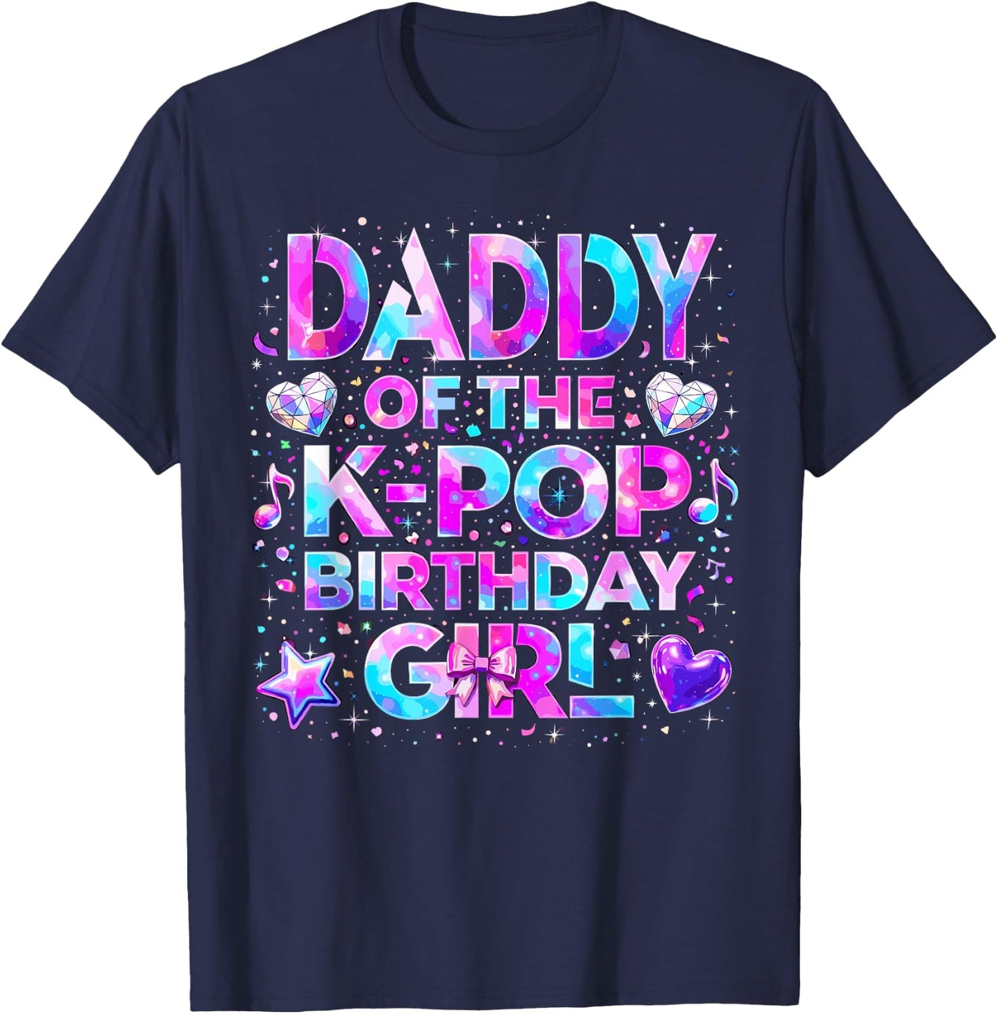 Daddy of The K-Pop Birthday Girls Korean Music T-Shirt - T-Shirt | Navy