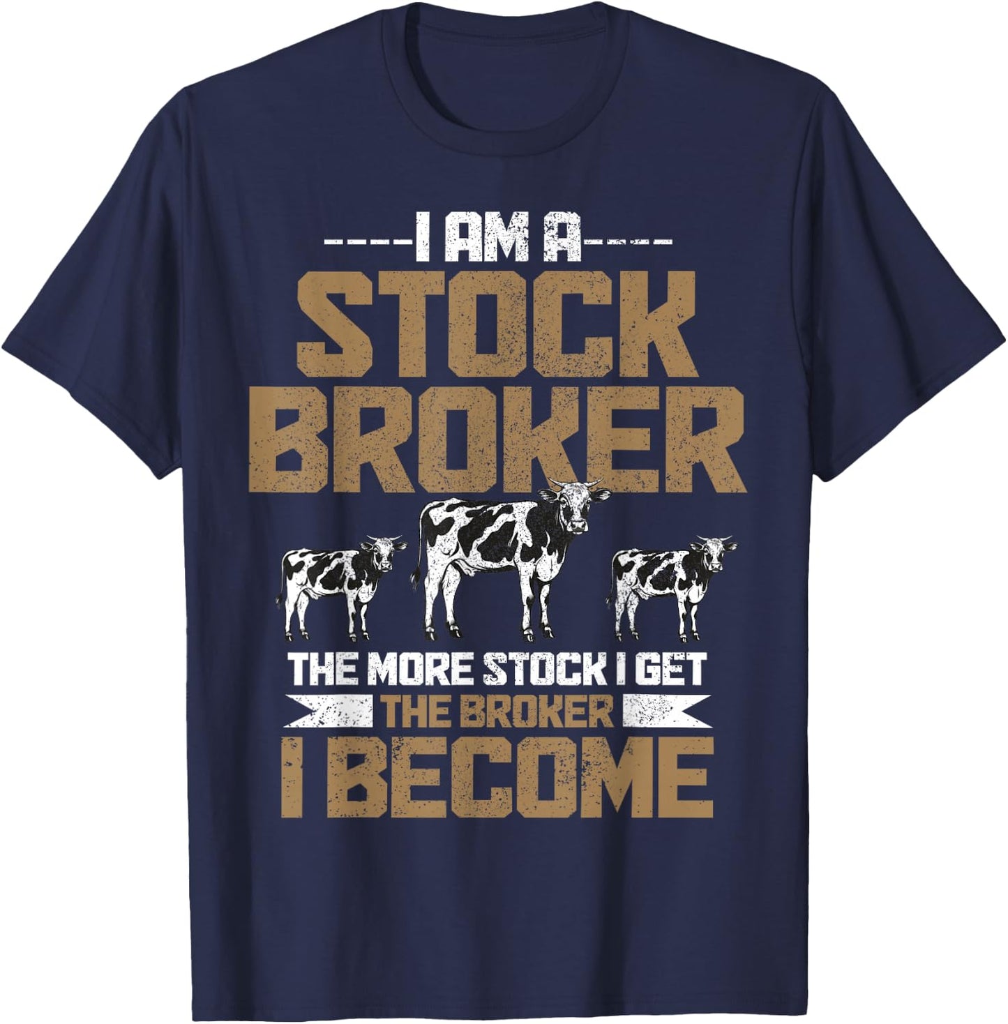 Funny Farmer Rancher Stock Broker Cattle Farming Cow Farm T-Shirt - T-Shirt | Navy