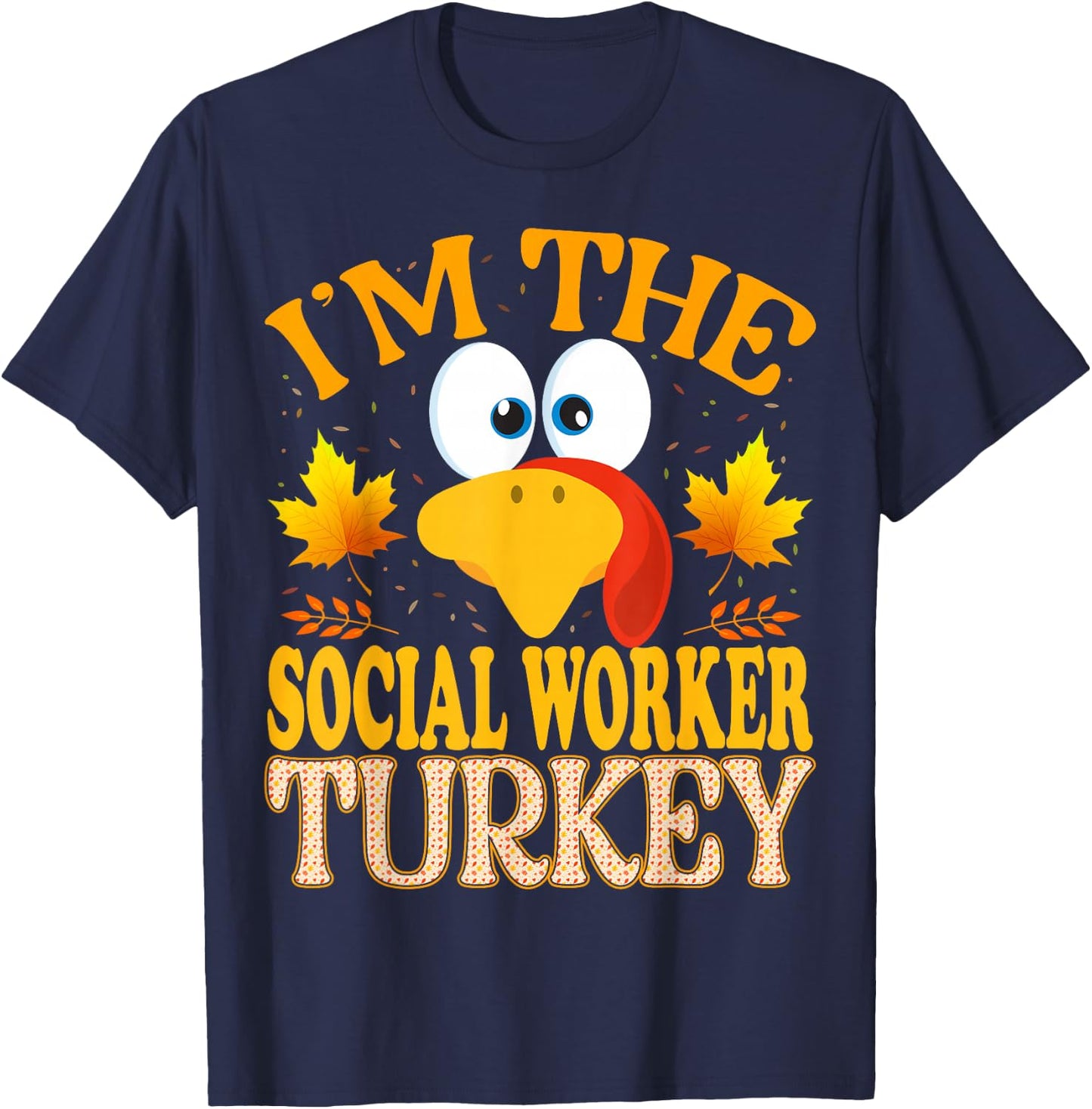 Thanksgiving I'm The Social Worker Turkey Matching T-Shirt - T-Shirt | Navy