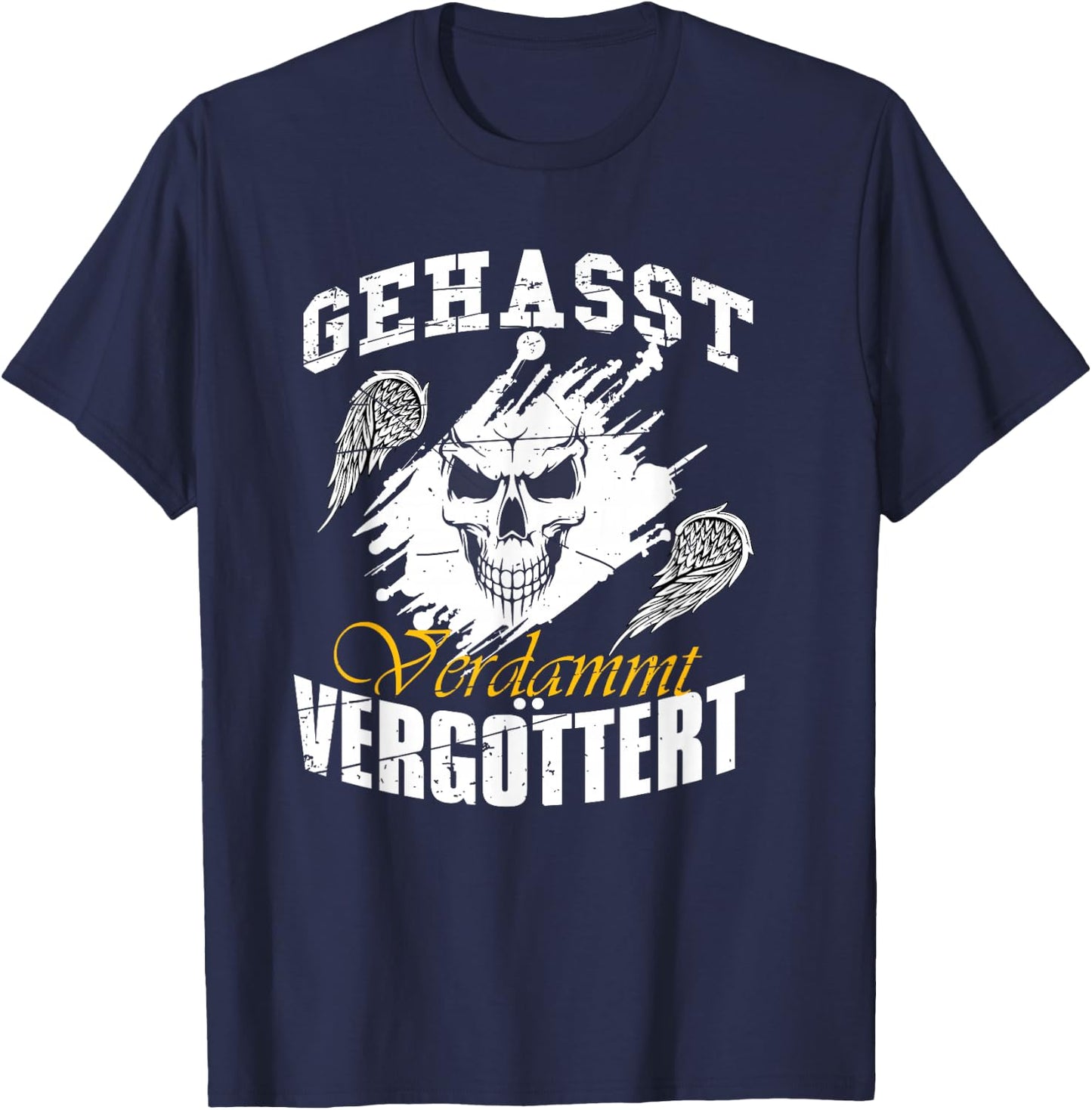 Geasst, Verdammt, Vergöttert , black T-Shirt - T-Shirt | Navy