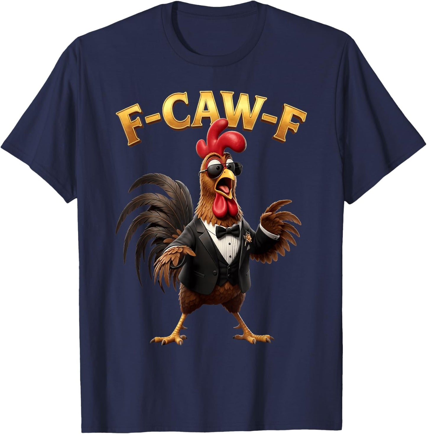 F Caw F Rooster Meme Fcawf Fawk Funny Chicken Humor T-Shirt - T-Shirt | Navy