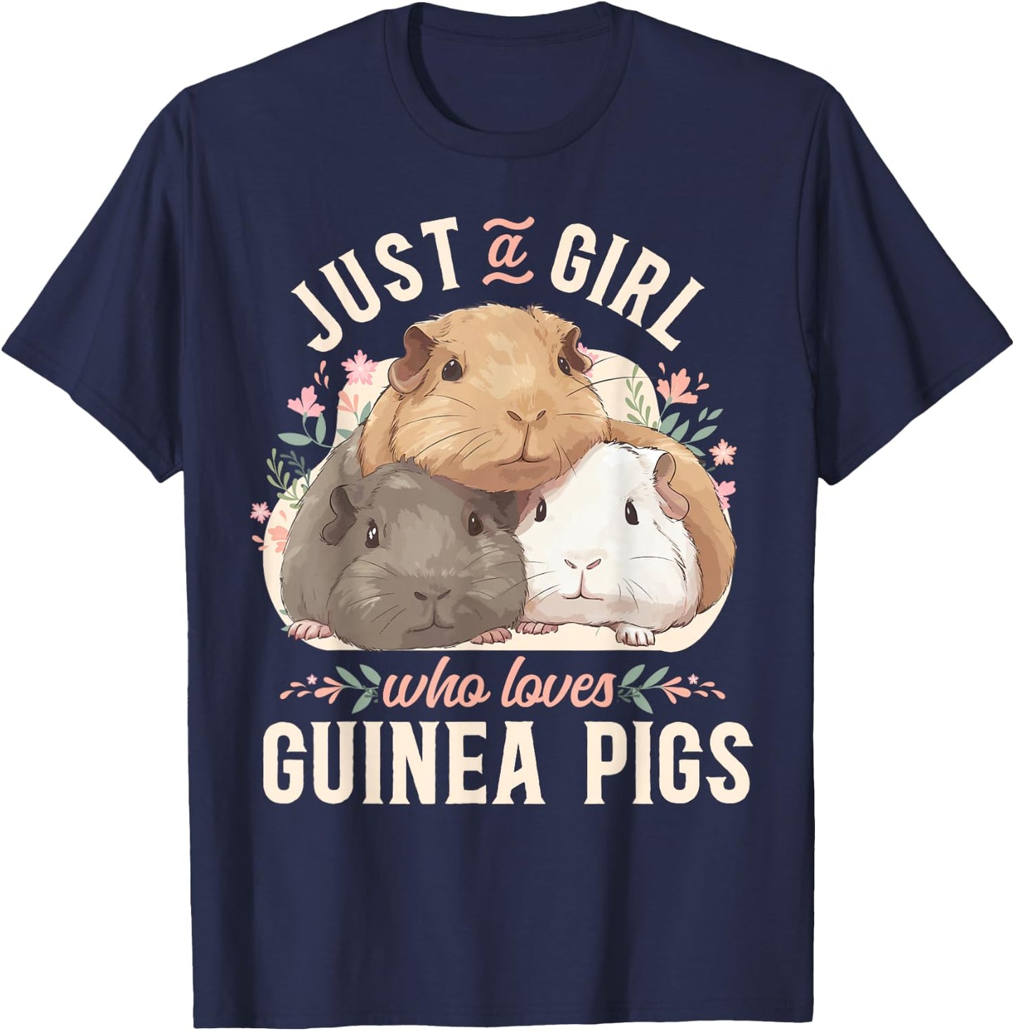 Guinea Pig Just A Girl Who Loves Guinea Pigs T-Shirt - T-Shirt | Navy