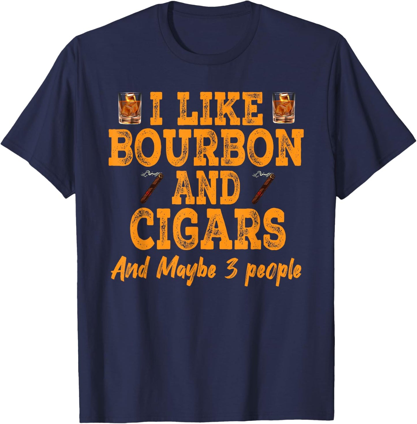 Vintage Retro I like Bourbon And Cigars And Maybe 3 People T-Shirt - T-Shirt | Navy