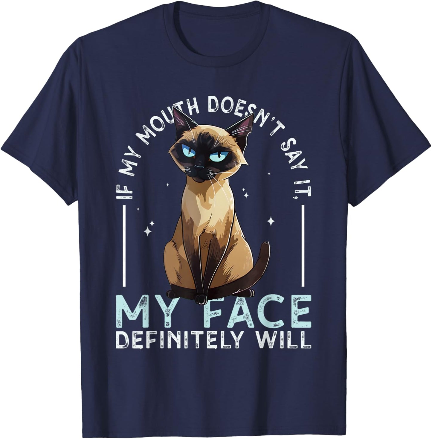 If my Mouth doesn't say it, my Face definitely will Costume T-Shirt - T-Shirt | Navy