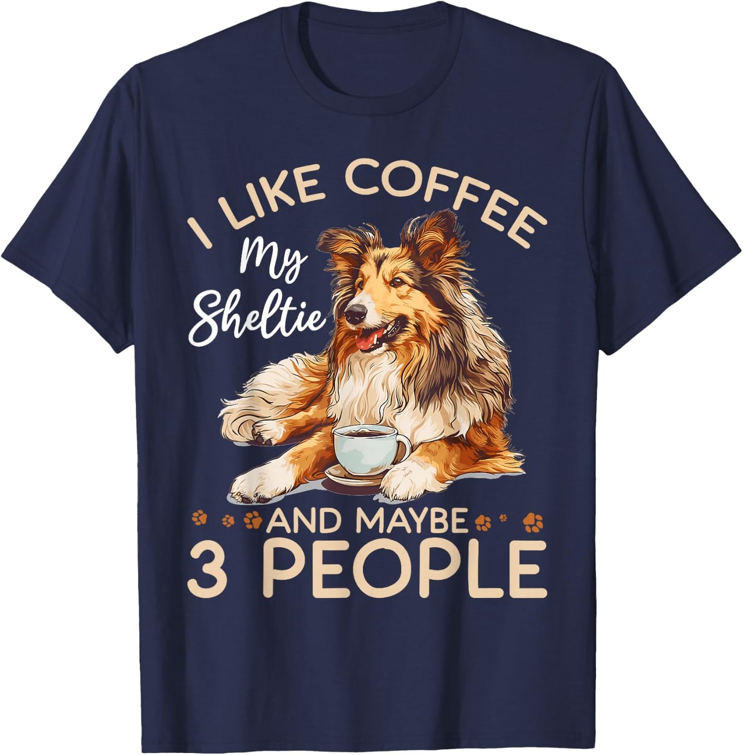 Shetland Sheepdog Dog Sheltie - I like coffee my Sheltie T-Shirt - T-Shirt | Navy