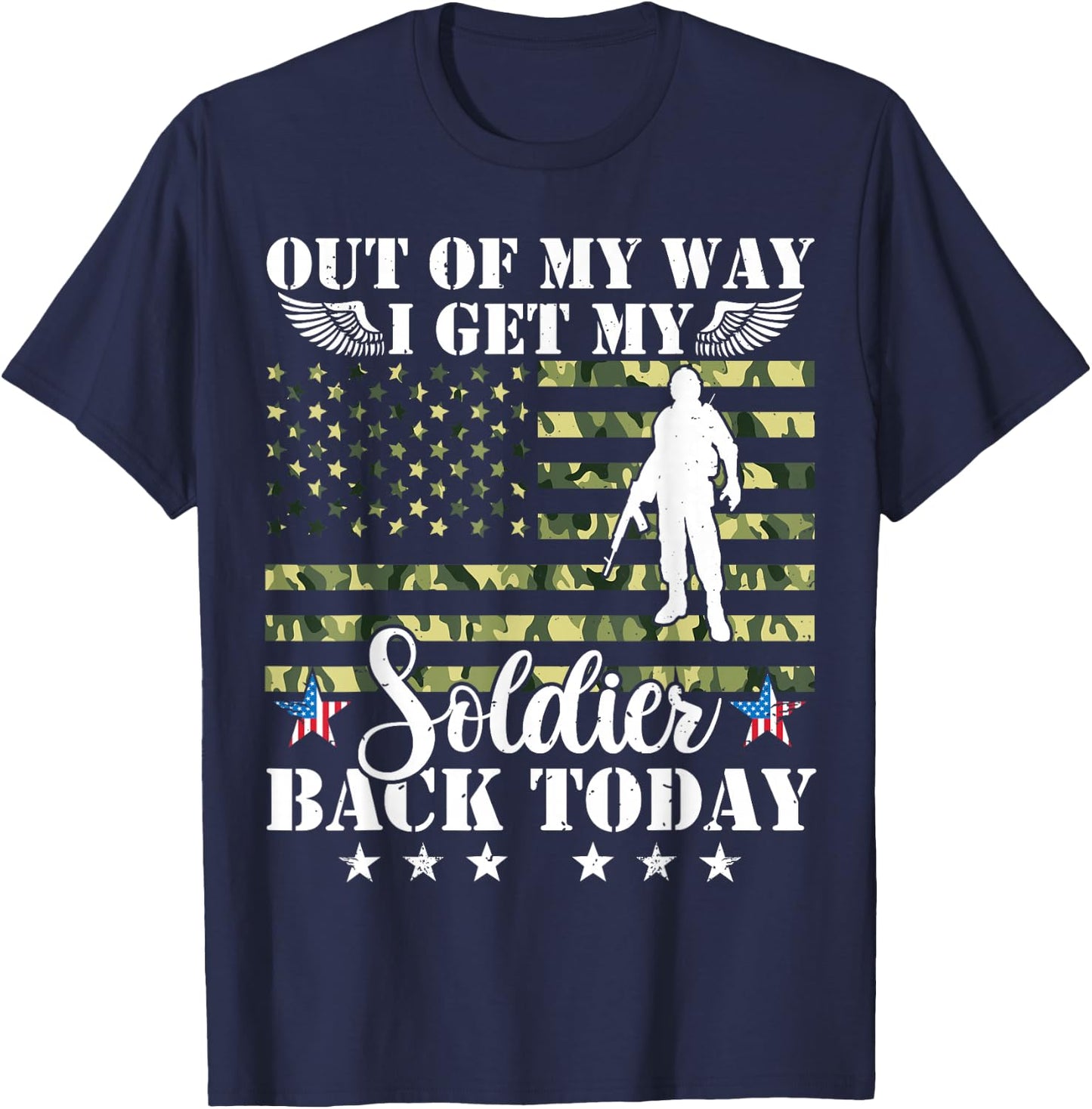 Out Of My Way I Get My Soldier Back Today Soldier Homecoming T-Shirt - T-Shirt | Navy