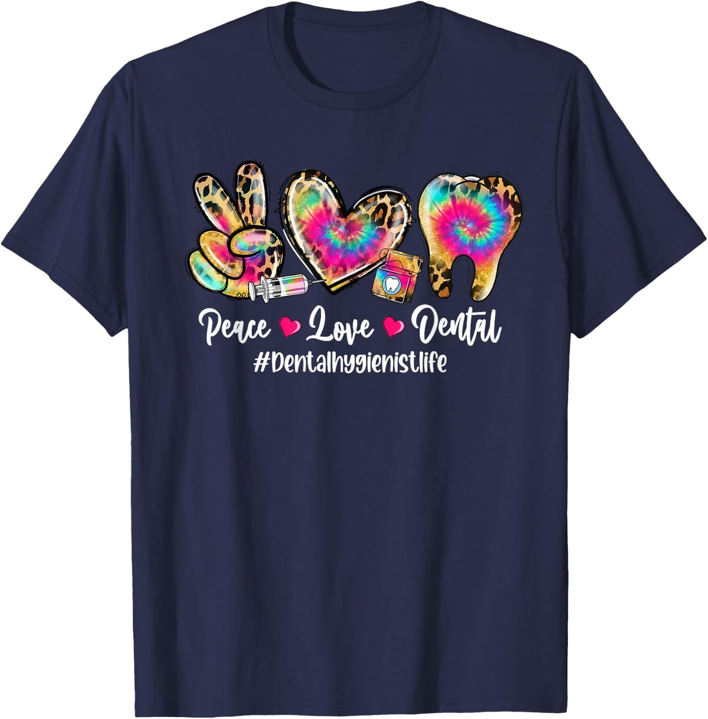 Peace Love Dental Dental Hygienist Life Tooth Tie Dye T-Shirt - T-Shirt | Navy