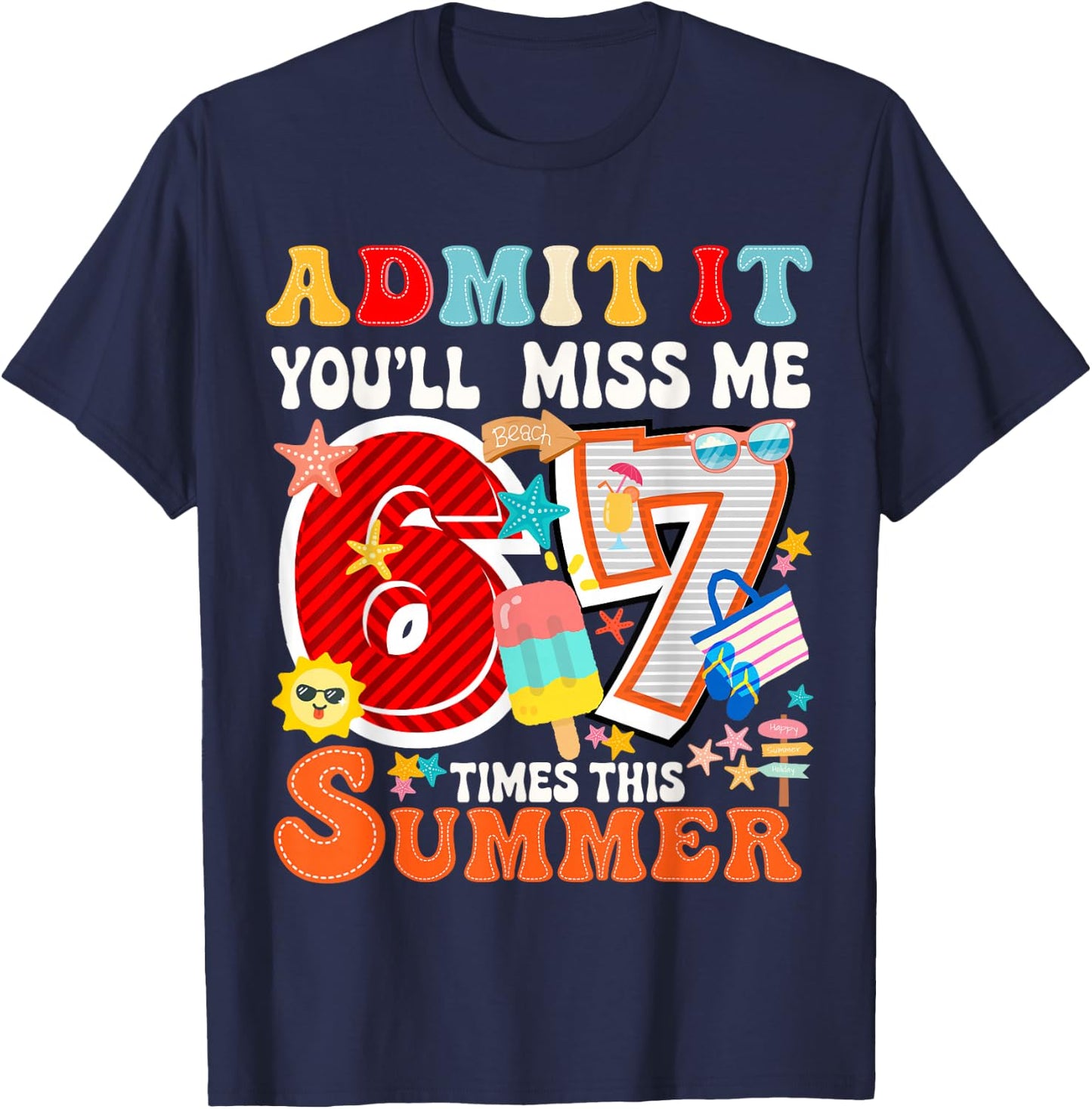 Zitat Admit It You'll Miss Me 6-7 Times This Summer Teacher T-Shirt - T-Shirt | Navy