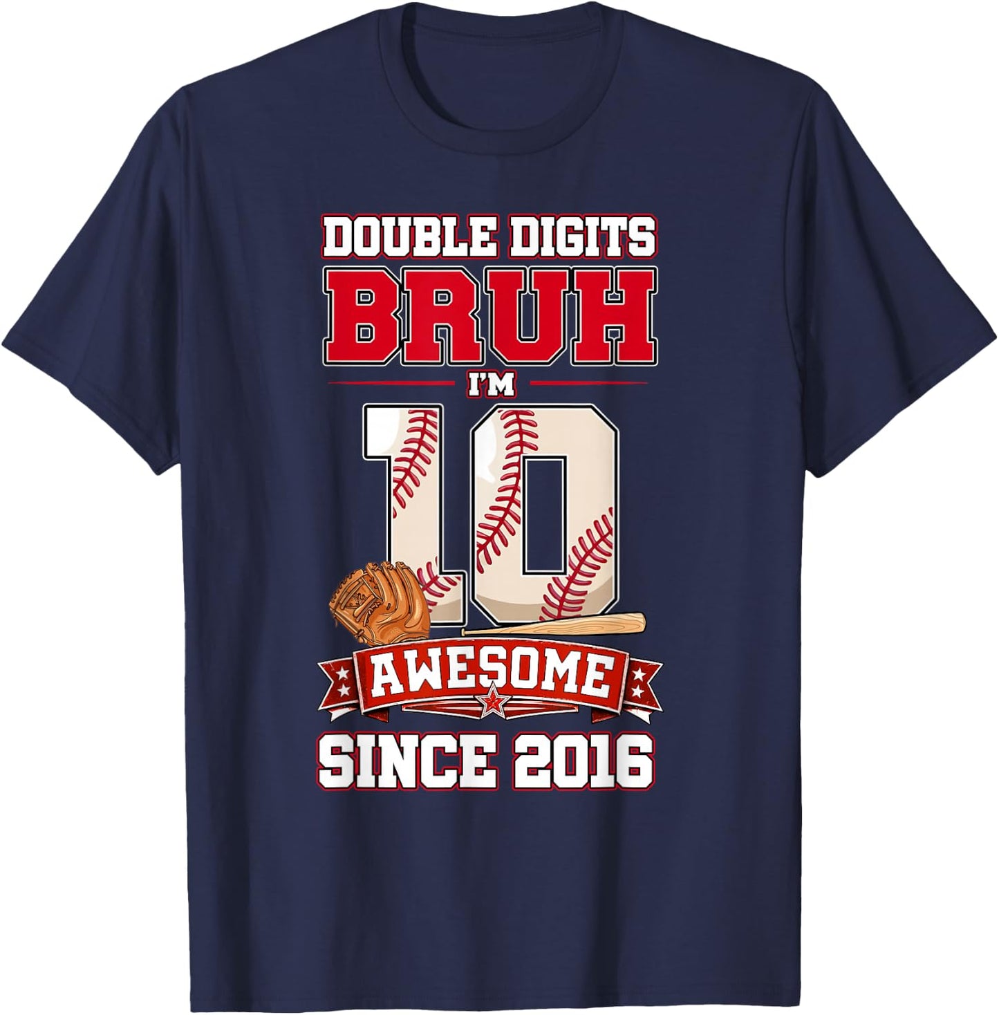 Double Digits Bruh I’m 10 Year Old Baseball 10th Bday T-Shirt - T-Shirt | Navy