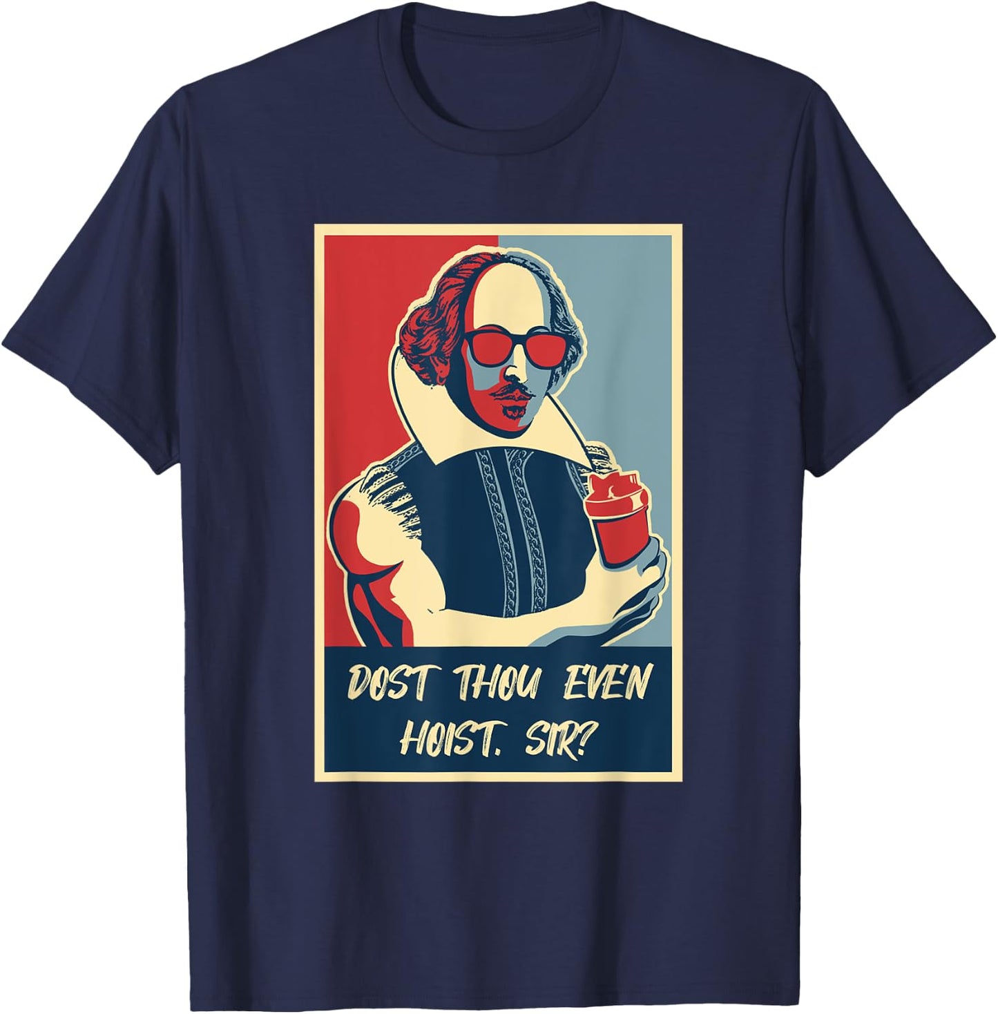 Funny Dost Thou Even Hoist Gym Bro Lifting Shakespeare T-Shirt - T-Shirt | Navy