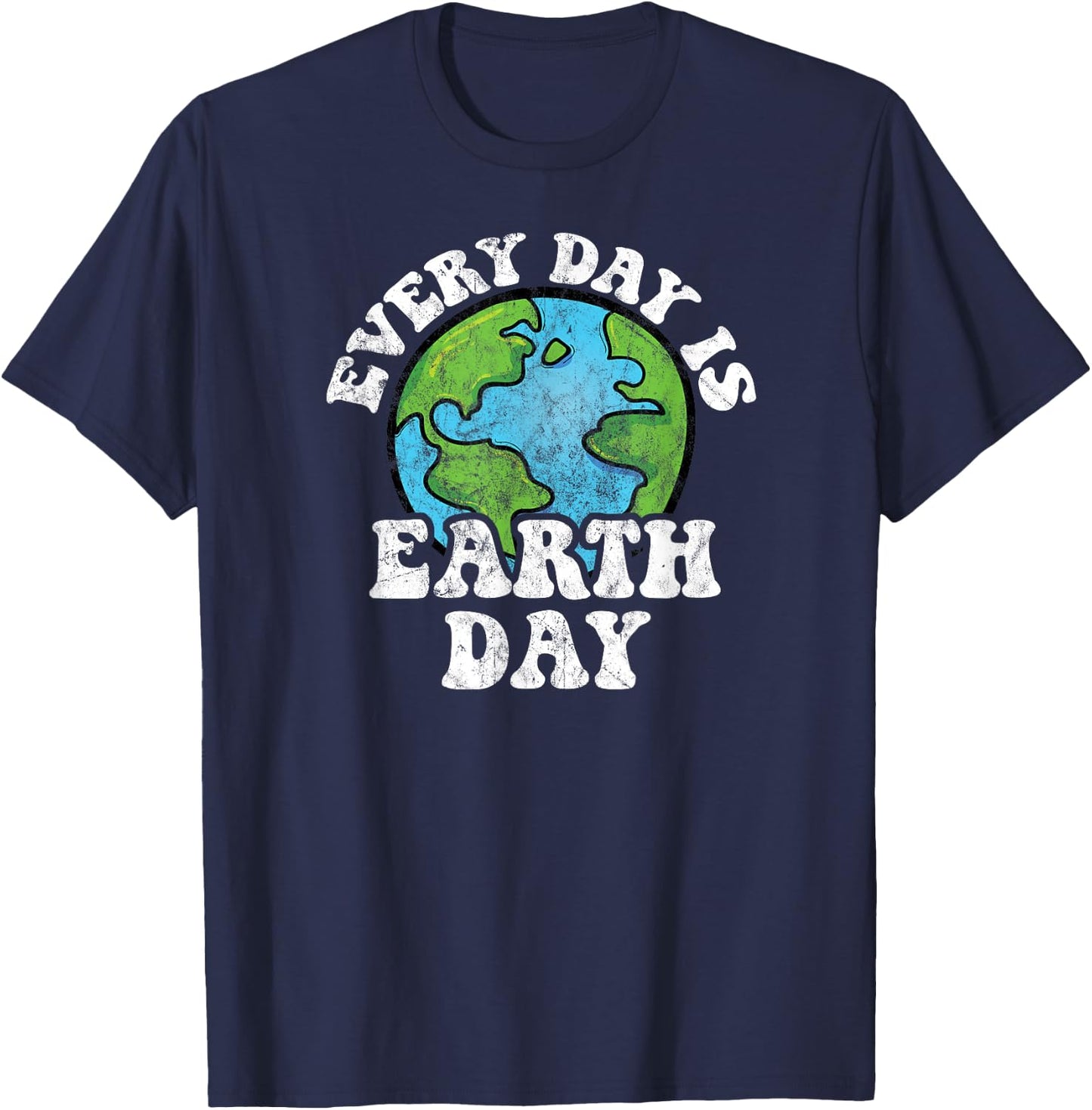 Every Day Is Earth Day T-Shirt - T-Shirt | Navy