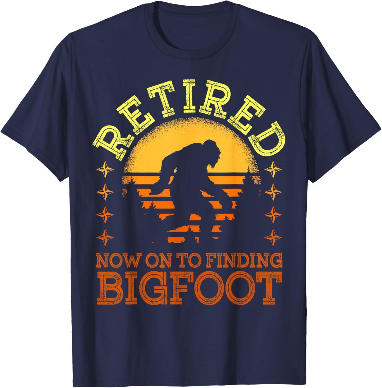 Retro Retired Finding Bigfoot Retirement Sasquatch Saying T-Shirt - T-Shirt | Navy
