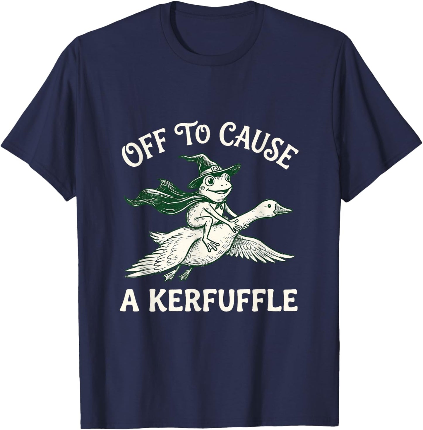 Funny Off to Cause A Kerfuffle T-Shirt - T-Shirt | Navy