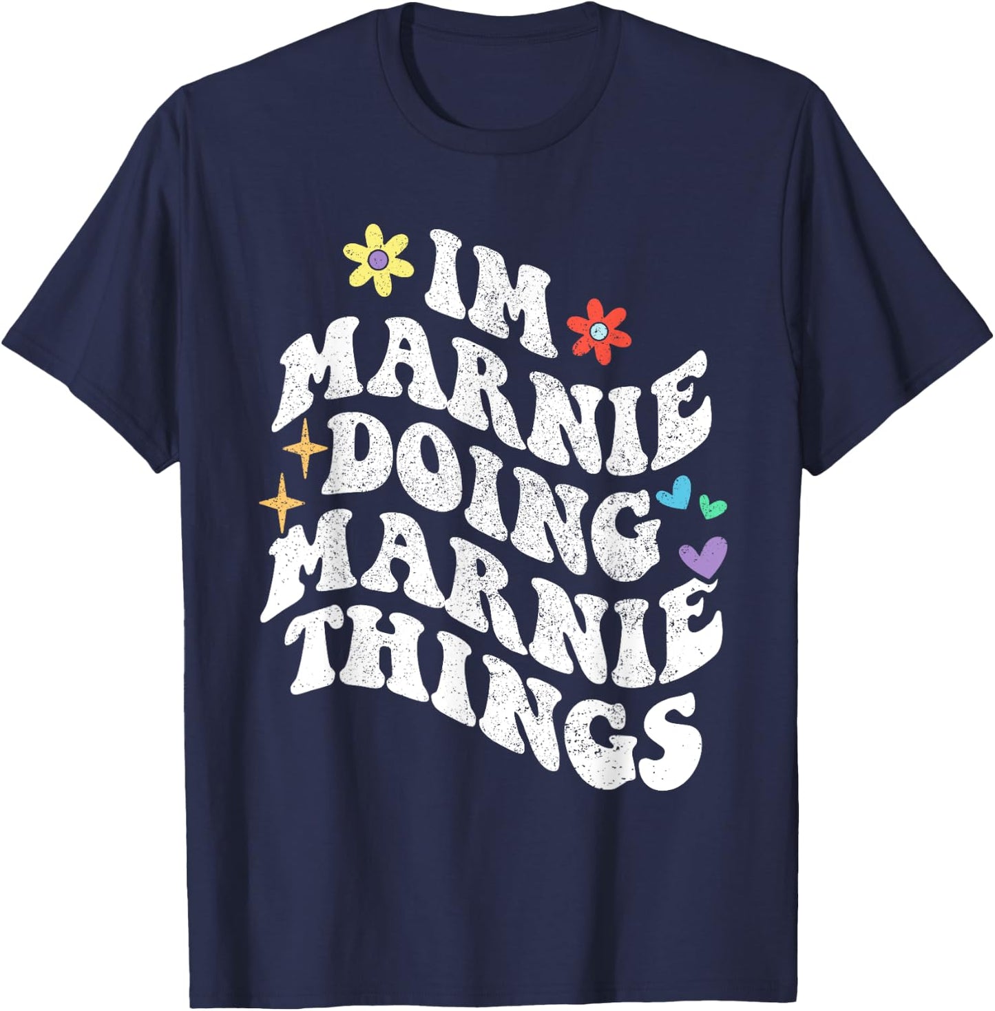 Retro Groovy Im Marnie Doing Marnie Things Funny Mother's T-Shirt - T-Shirt | Navy